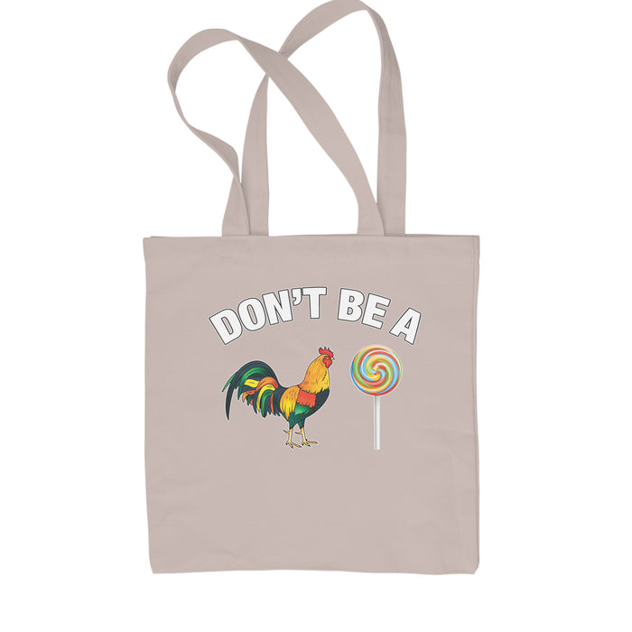 Don't Be A C-ck Sucker Funny Sarcastic Shopping Tote Bag