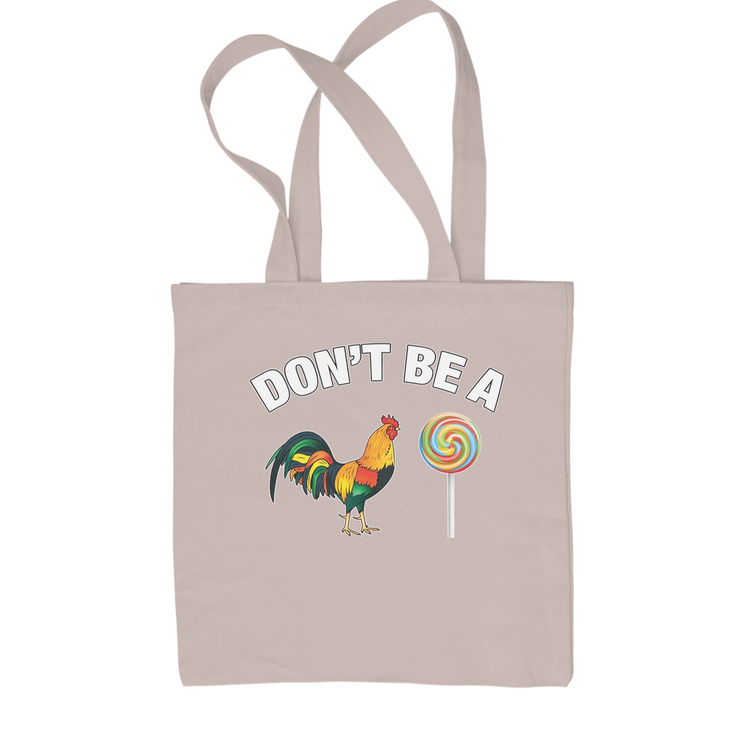 Don't Be A C-ck Sucker Funny Sarcastic Shopping Tote Bag Natural