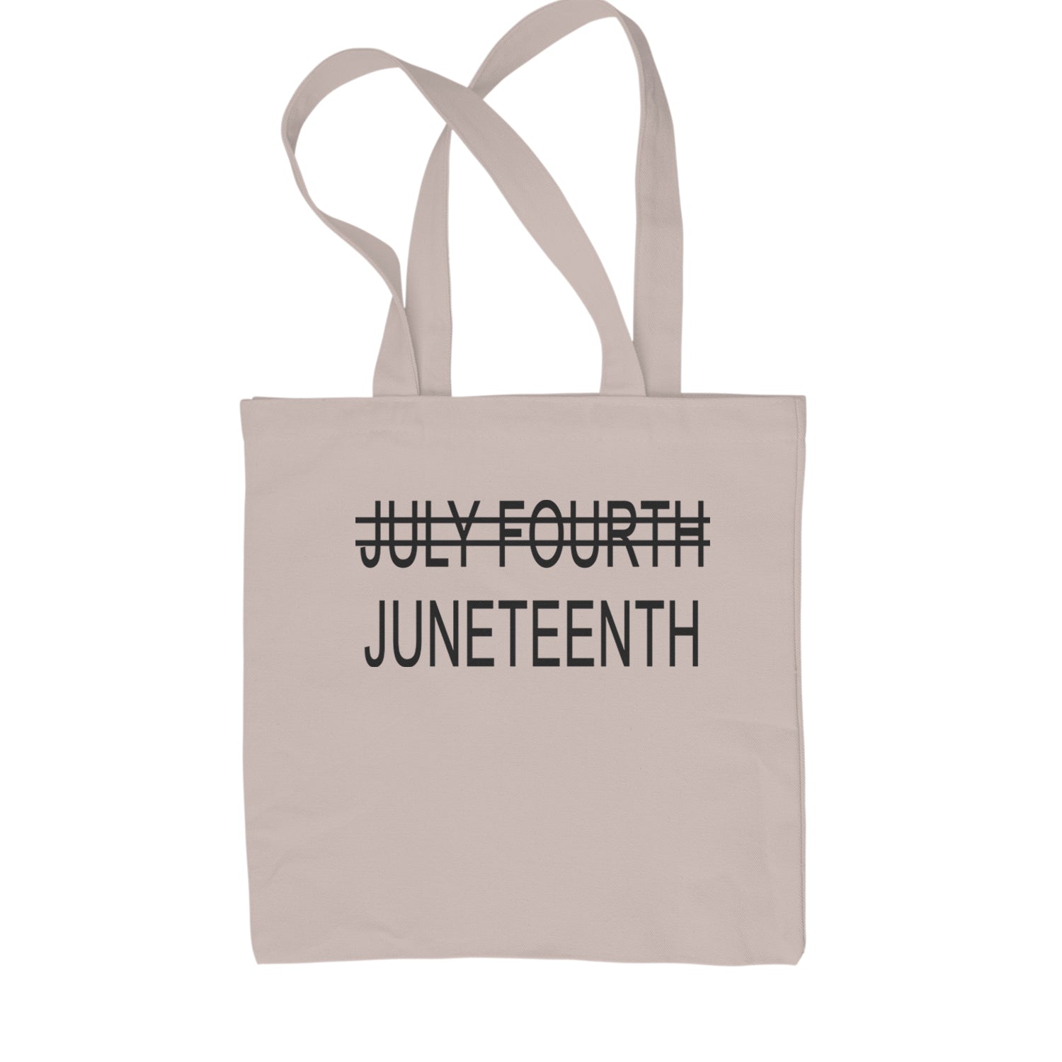 Juneteenth (July Fourth Crossed Out) Jubilee Shopping Tote Bag Natural