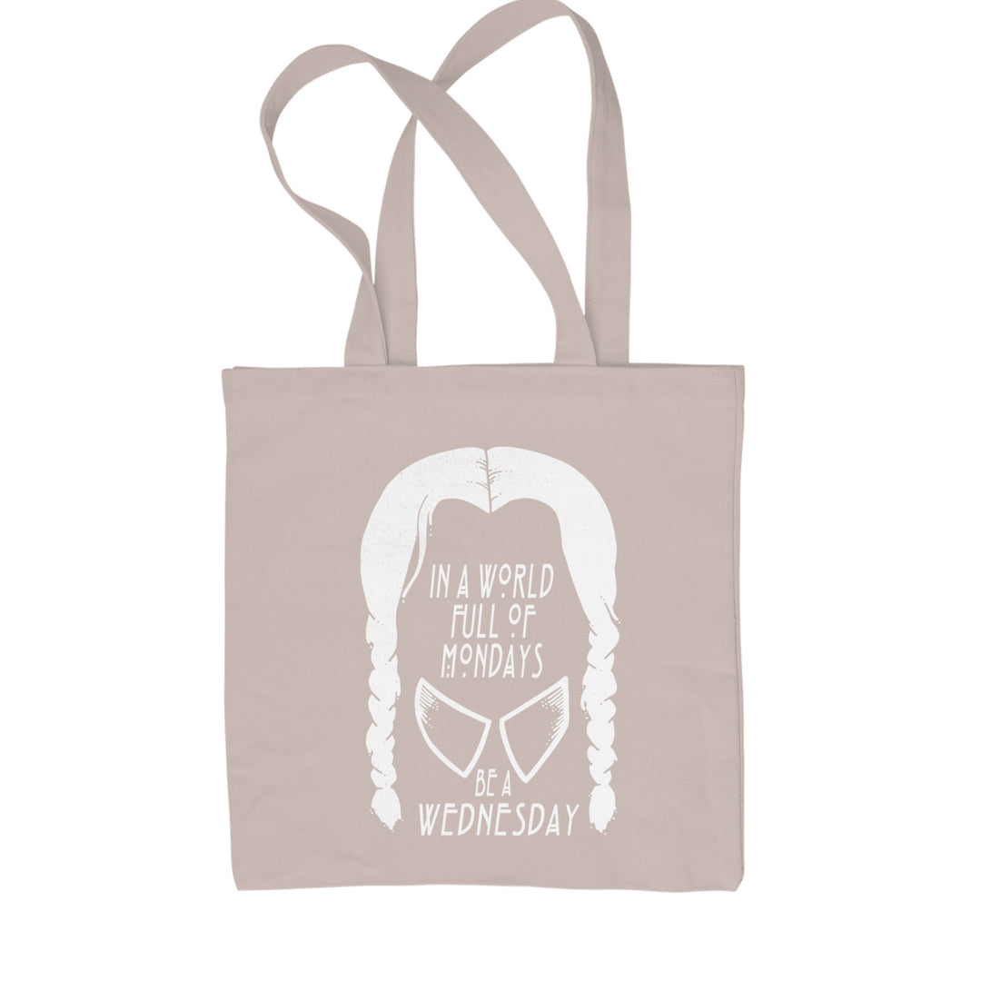 In  A World Full Of Mondays, Be A Wednesday Shopping Tote Bag Natural