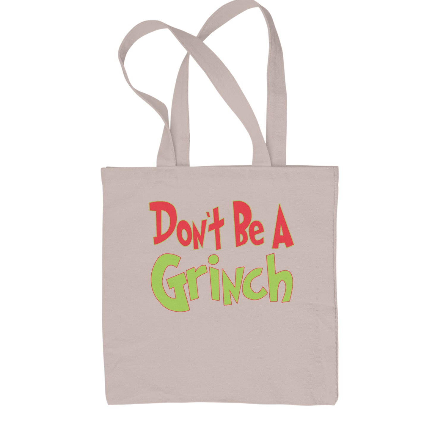 Don't Be A Gr-nch Jolly Grinchmas Merry Christmas Shopping Tote Bag Natural