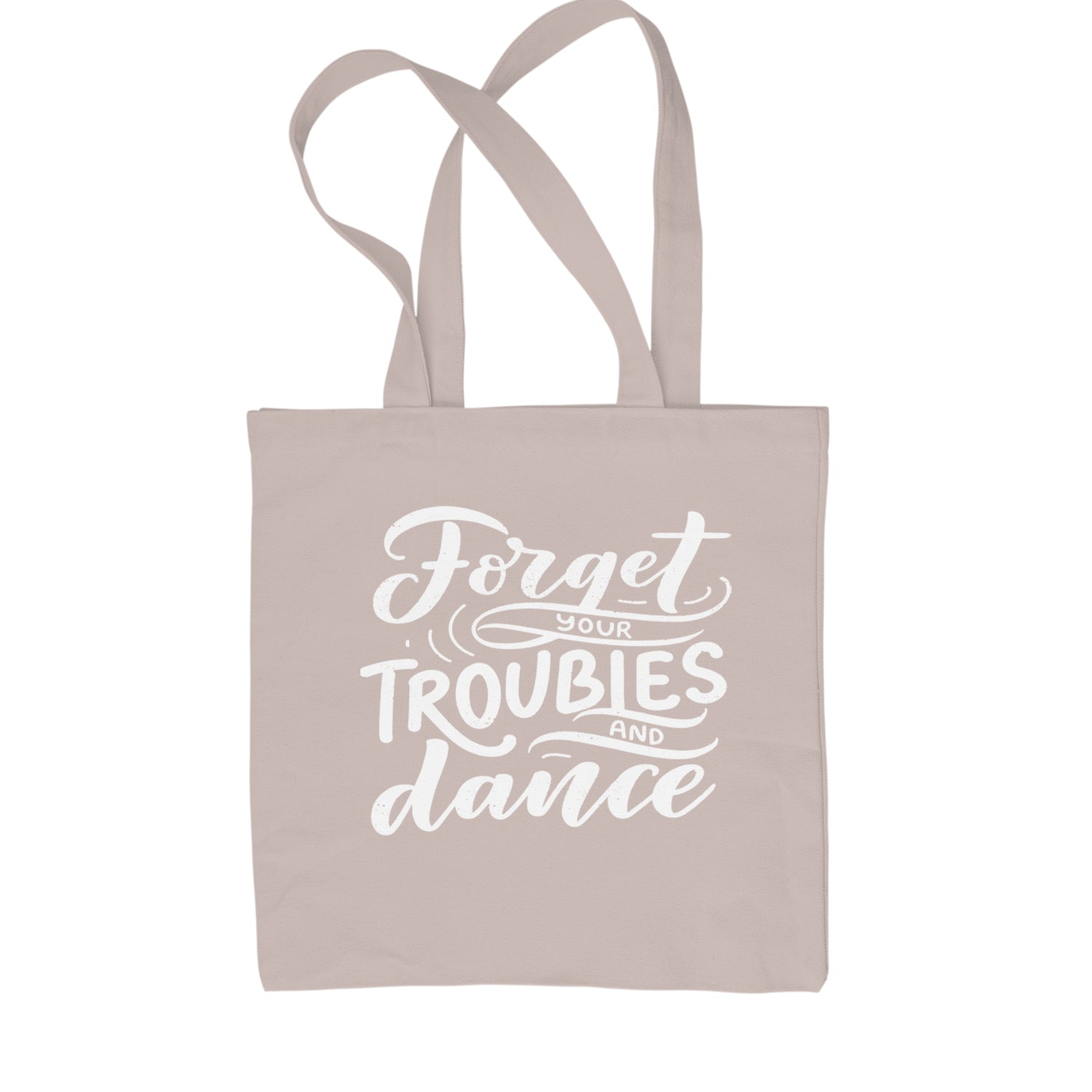 Forget Your Troubles and Dance Shopping Tote Bag Black