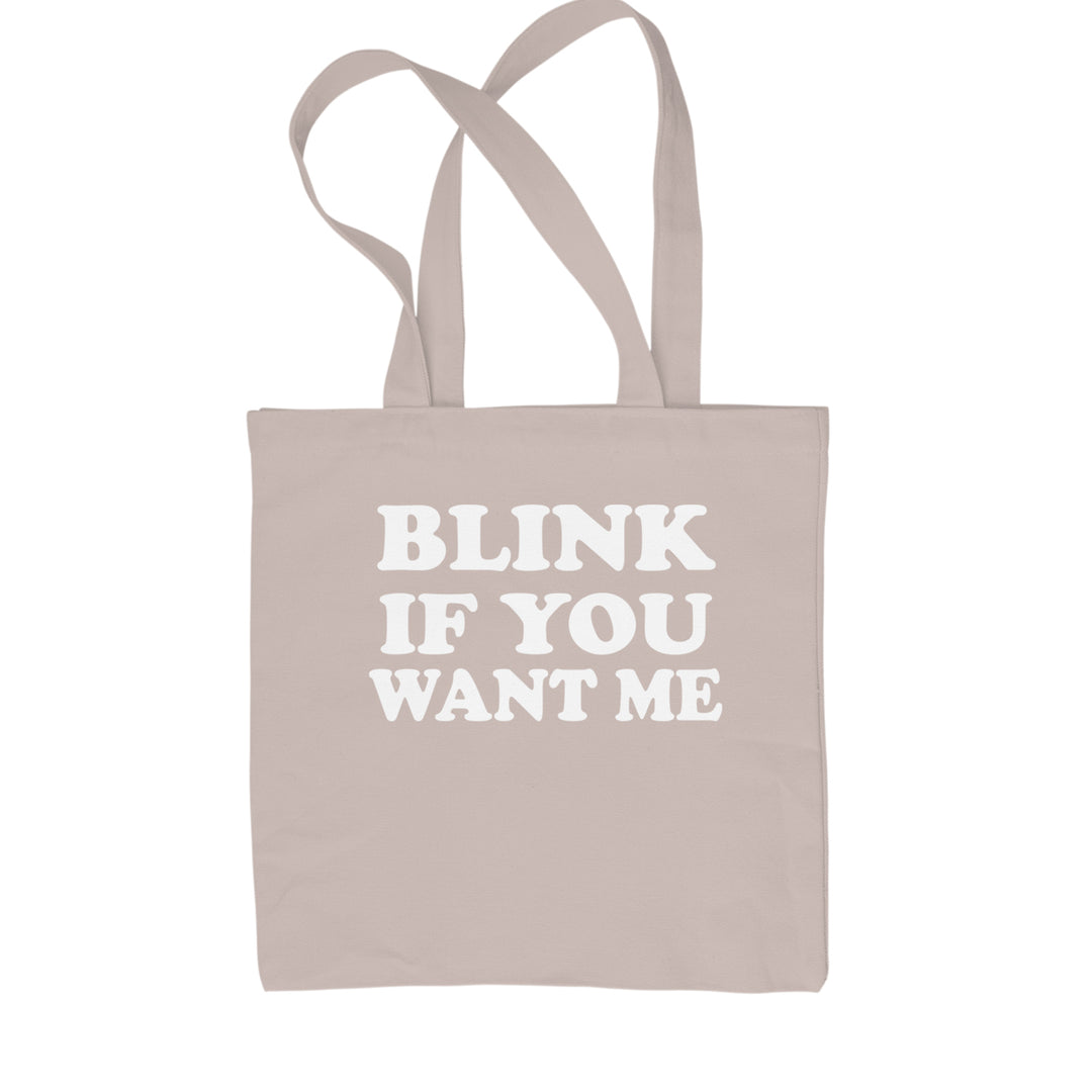 Blink If You Want Me Flirty Shopping Tote Bag Natural
