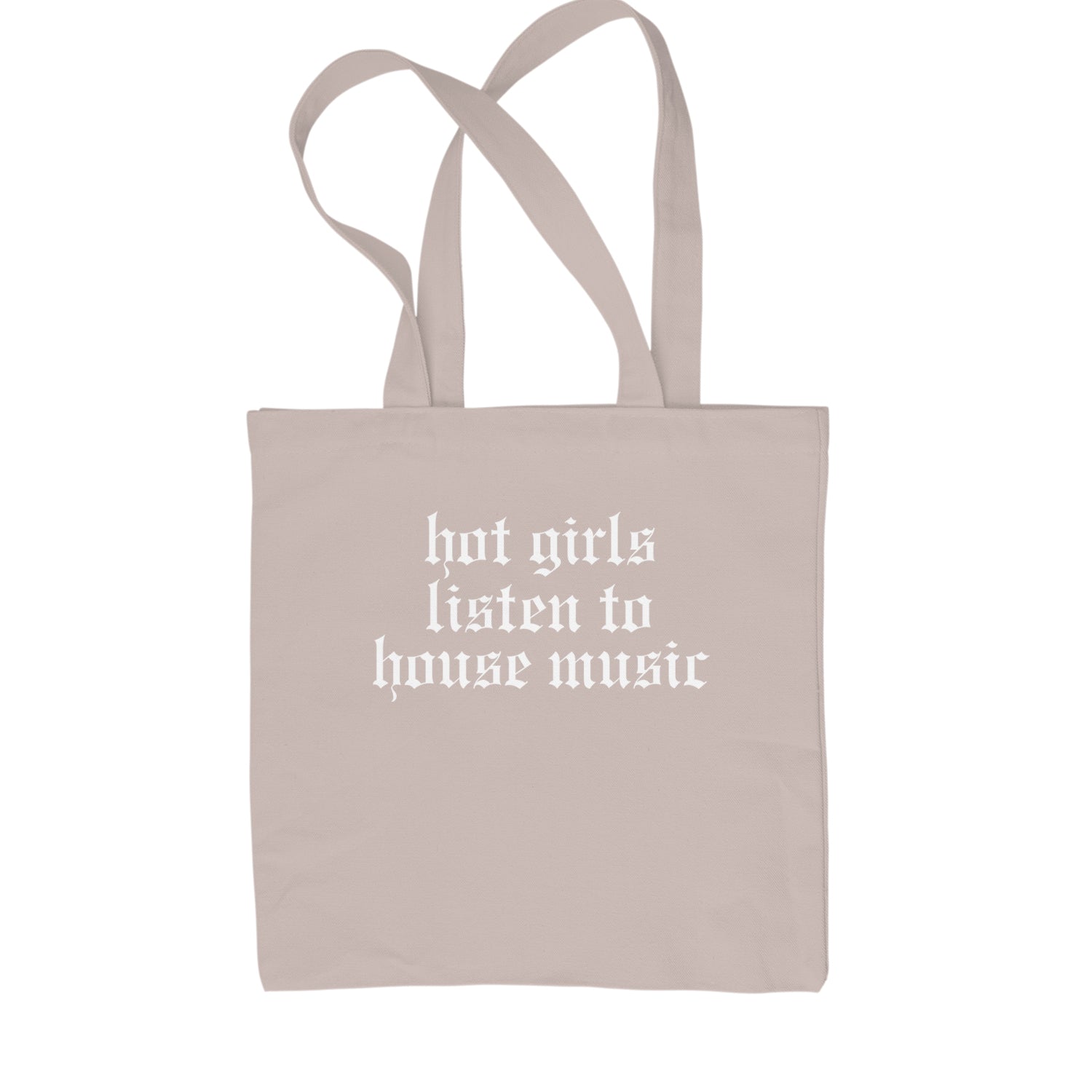 Hot Girls Listen To House Music Rave EDM Shopping Tote Bag Natural