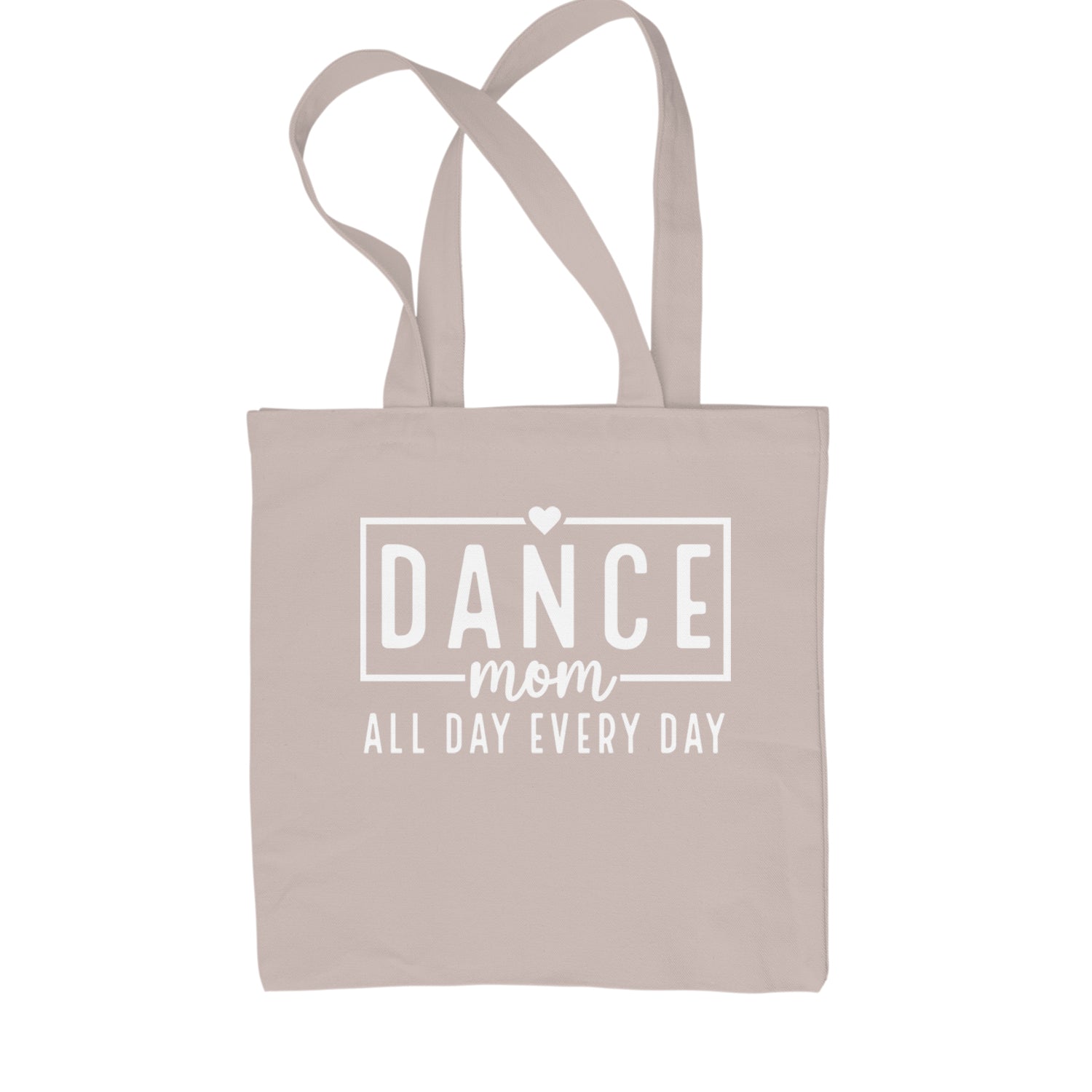 Dance Mom All Day Every Day Shopping Tote Bag Black