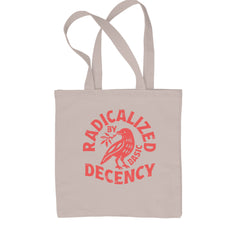 Radicalized by Basic Decency Dove Protest Statement Shopping Tote Bag Natural