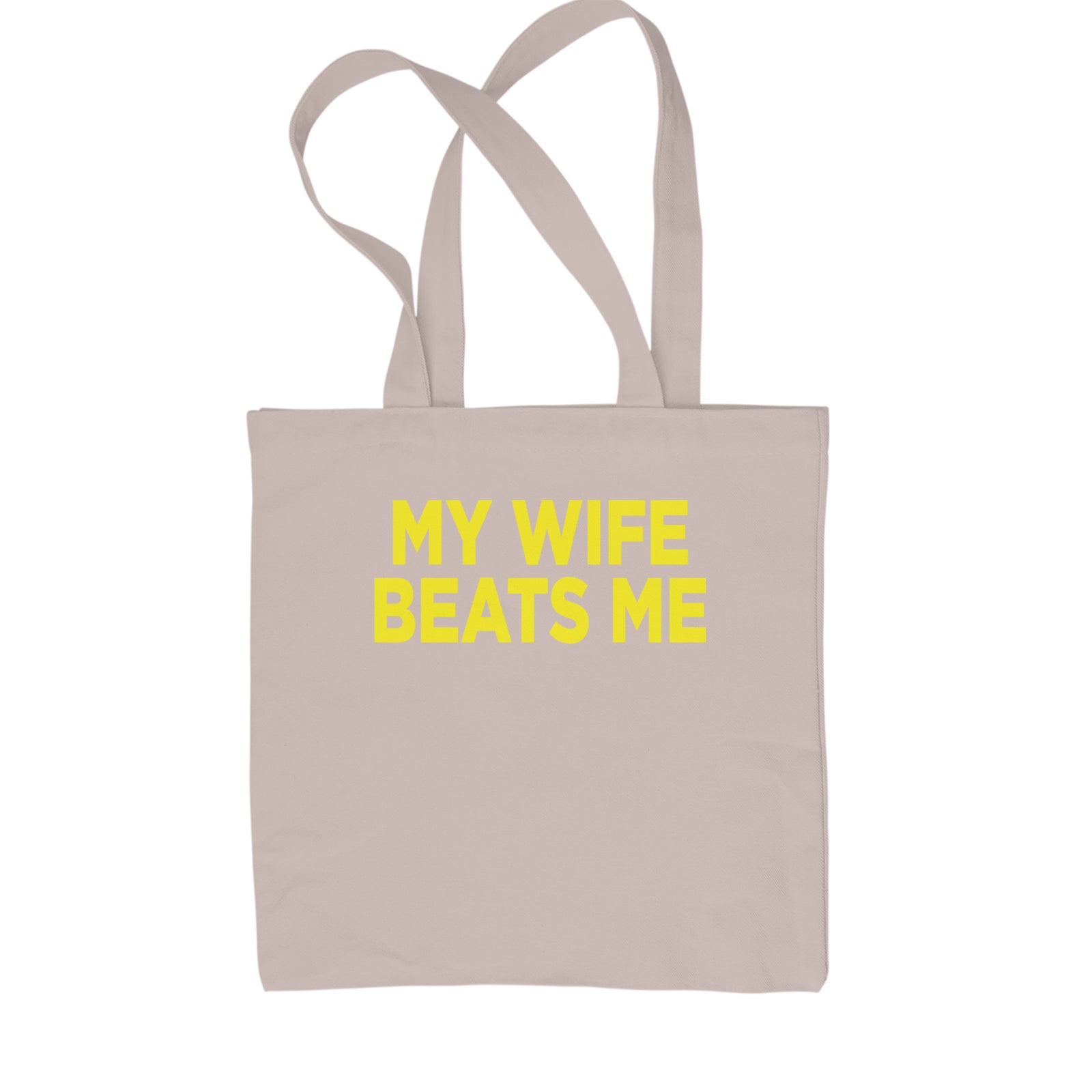 My Wife Beats Me Funny Shopping Tote Bag Black