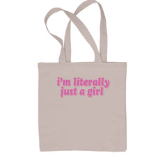 I'm Literally Just A Girl Shopping Tote Bag Natural