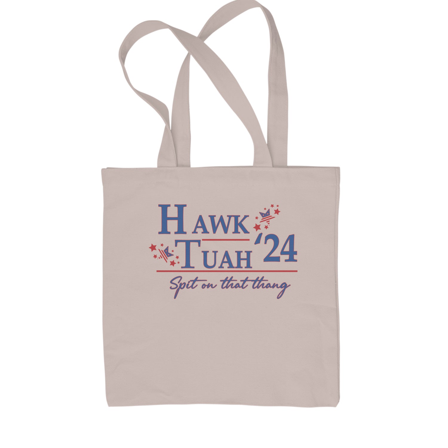 Vote For Hawk Tuah Spit On That Thang 2024 Shopping Tote Bag Natural
