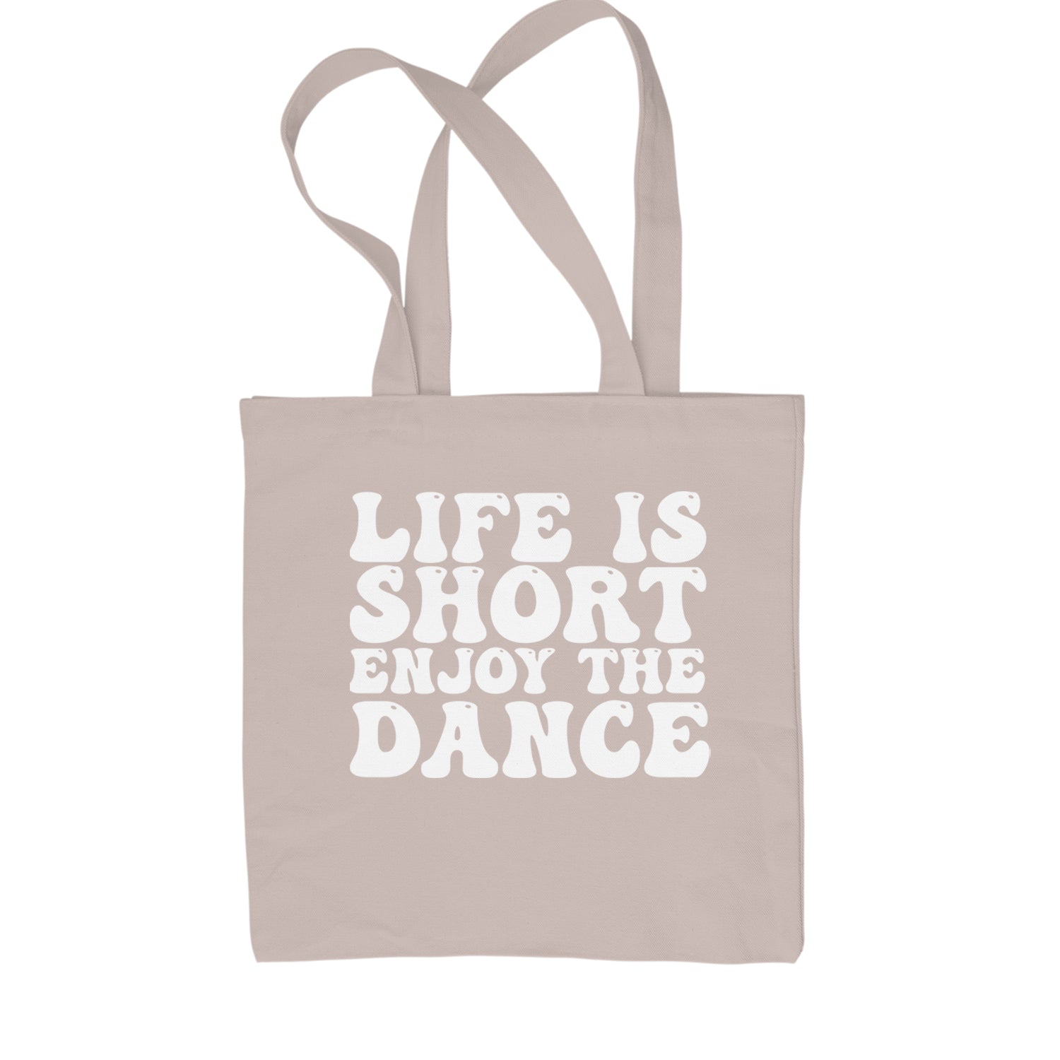 Life Is Short Enjoy The Dance Shopping Tote Bag Black