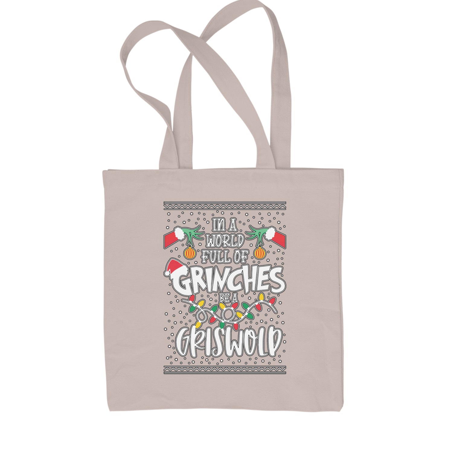 In A World Full Of Grinches, Be A Griswold Shopping Tote Bag Natural