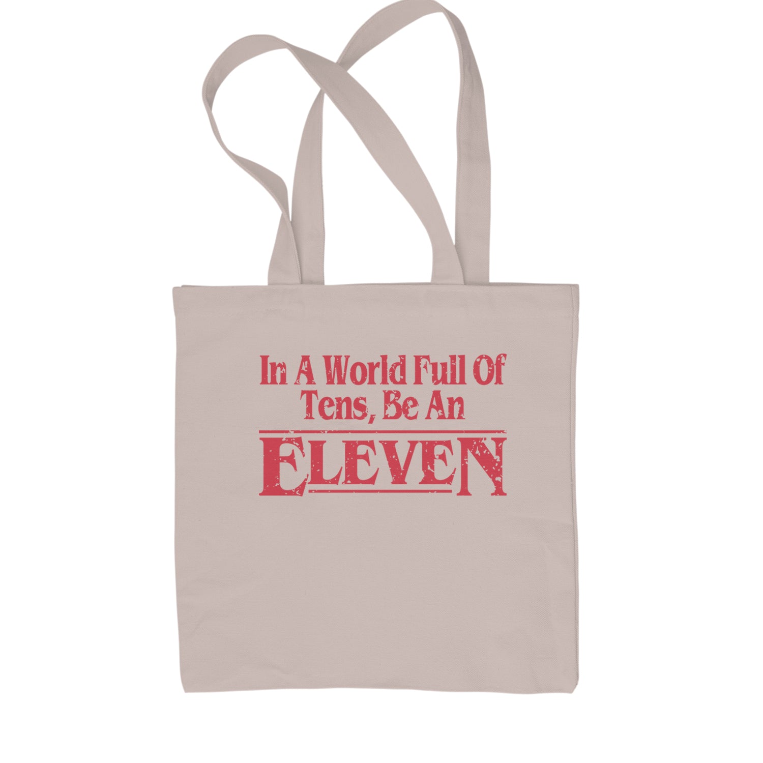 In A World Full Of Tens, Be An Eleven Shopping Tote Bag Black