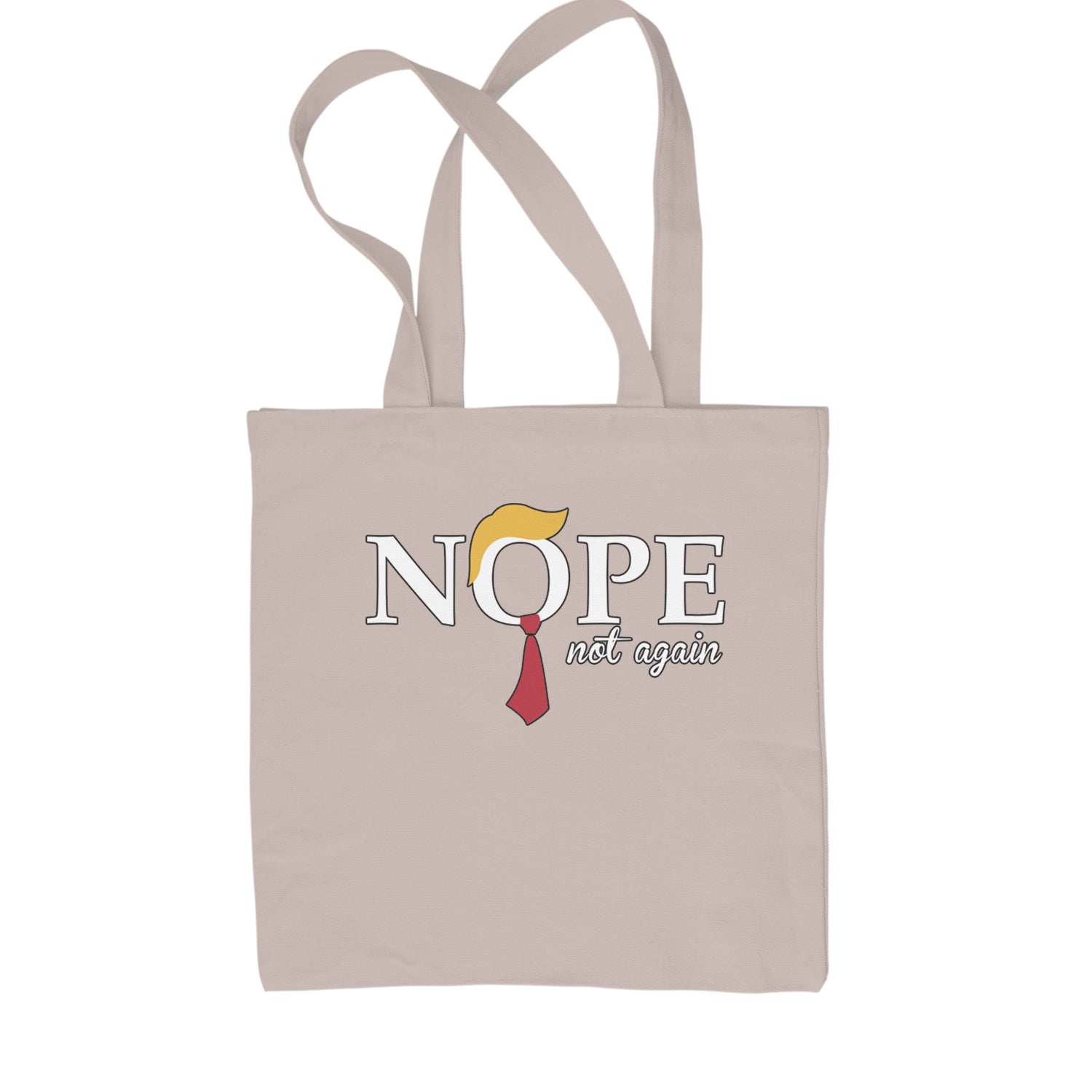 Nope Not Again Anti-Trump 2024 Shopping Tote Bag Natural