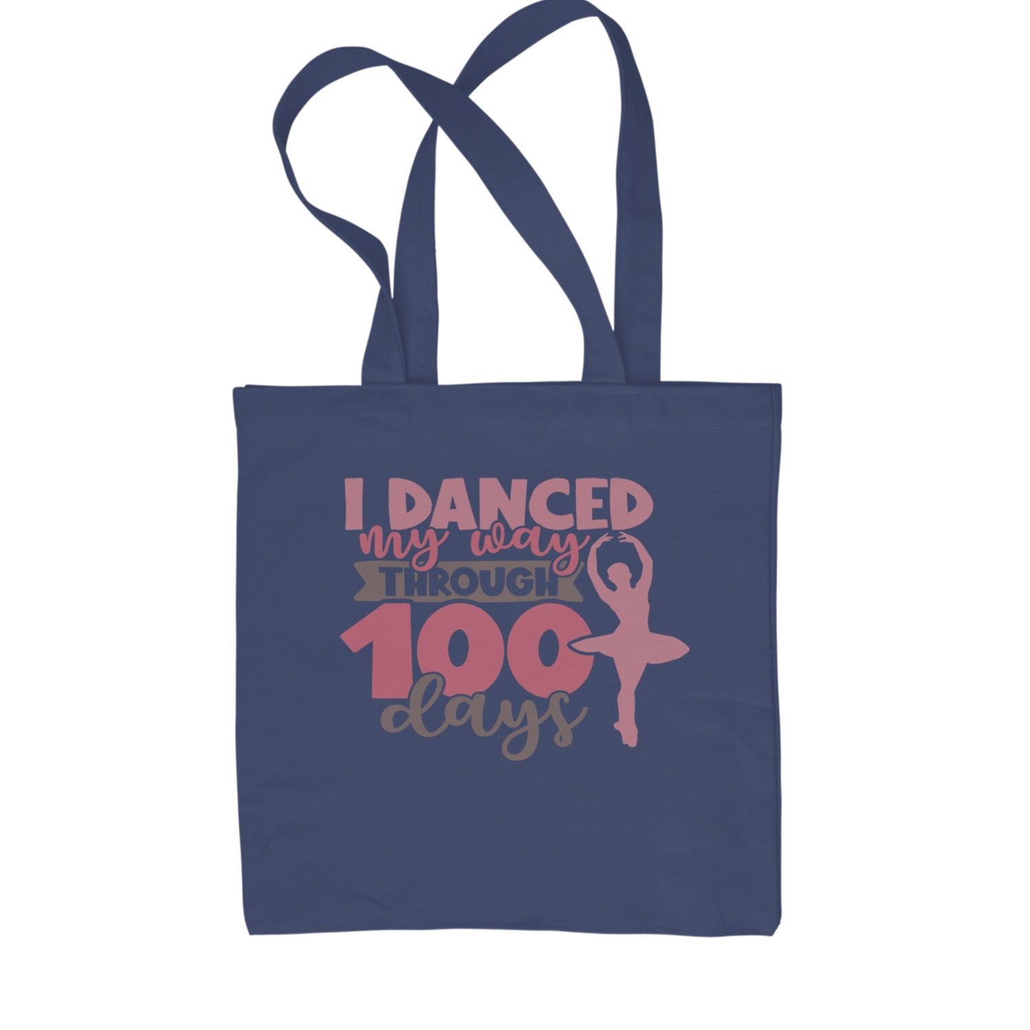 I Danced My Way Through 100 Days Of School Shopping Tote Bag Navy Blue