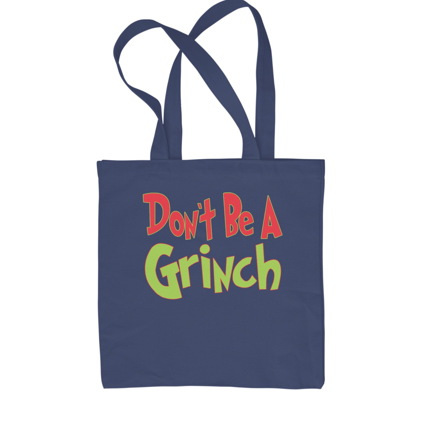 Don't Be A Gr-nch Jolly Grinchmas Merry Christmas Shopping Tote Bag Navy Blue