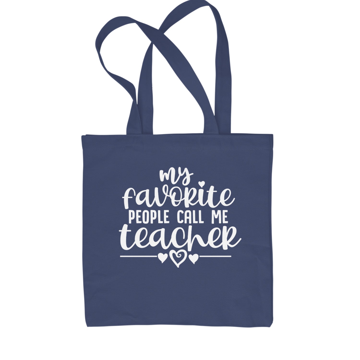 My Favorite People Call Me Teacher Shopping Tote Bag Navy Blue