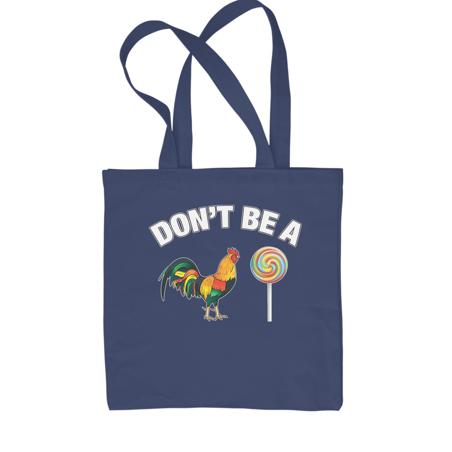 Don't Be A C-ck Sucker Funny Sarcastic Shopping Tote Bag Navy Blue