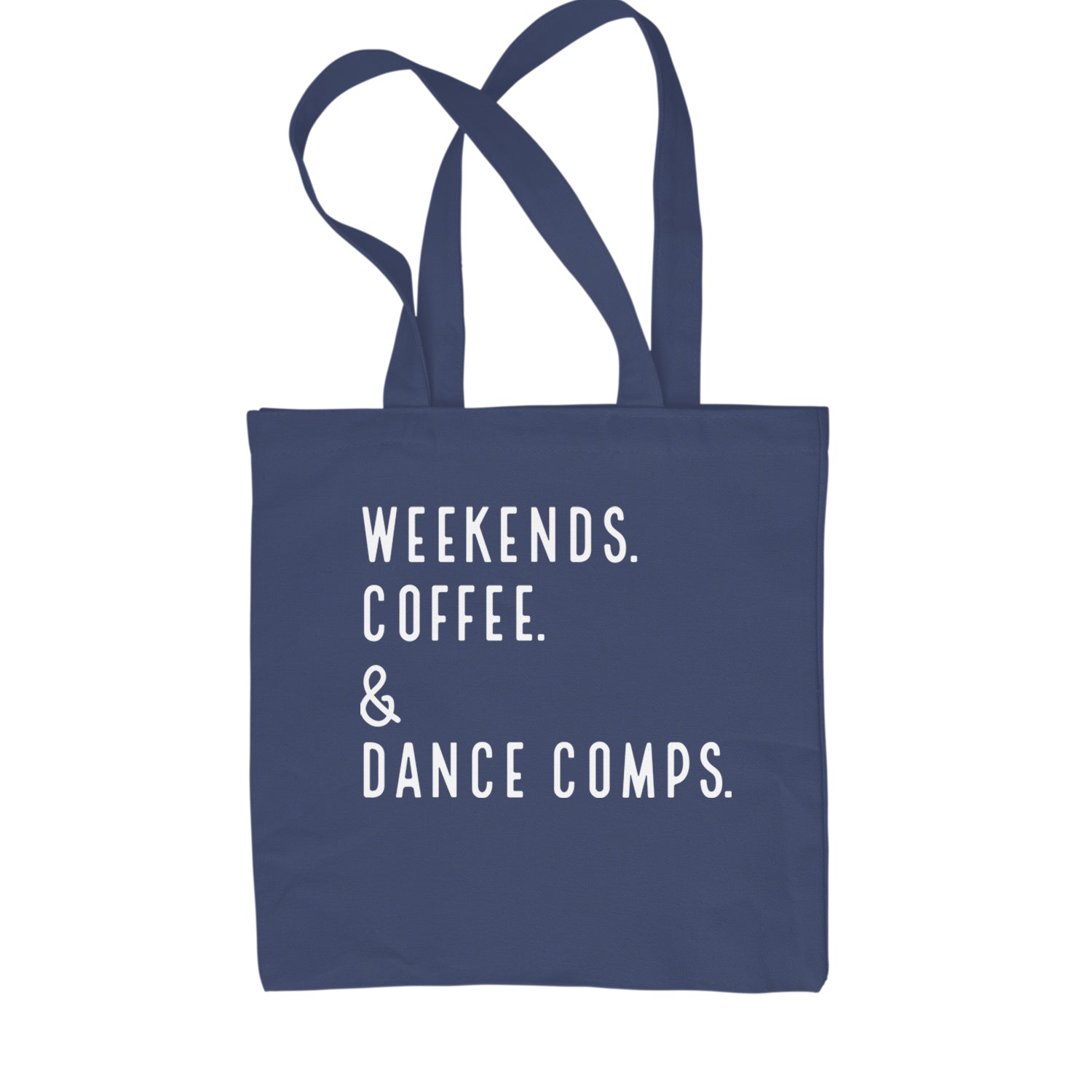 Weekends, Coffee and Dance Comps Shopping Tote Bag Navy Blue