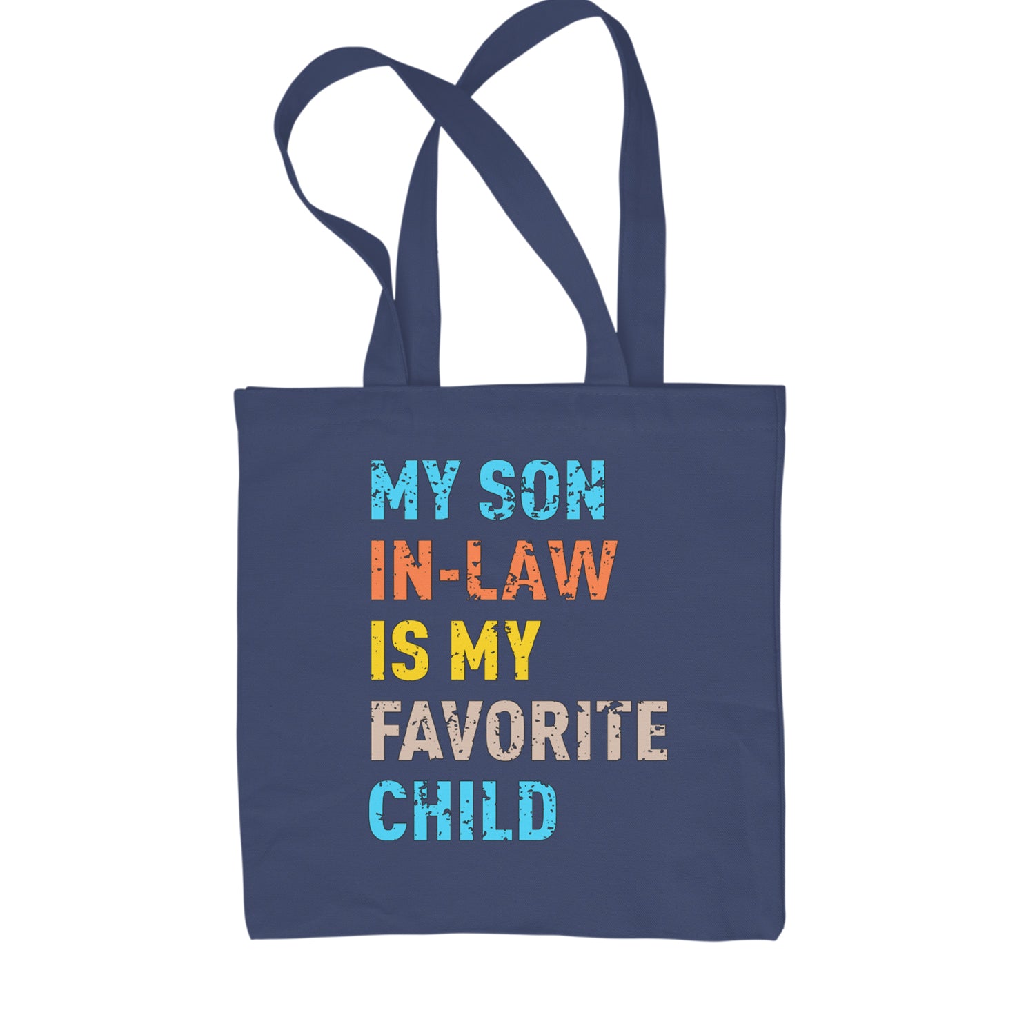 My Son In-Law Is My Favorite Child Meme Shopping Tote Bag Navy Blue