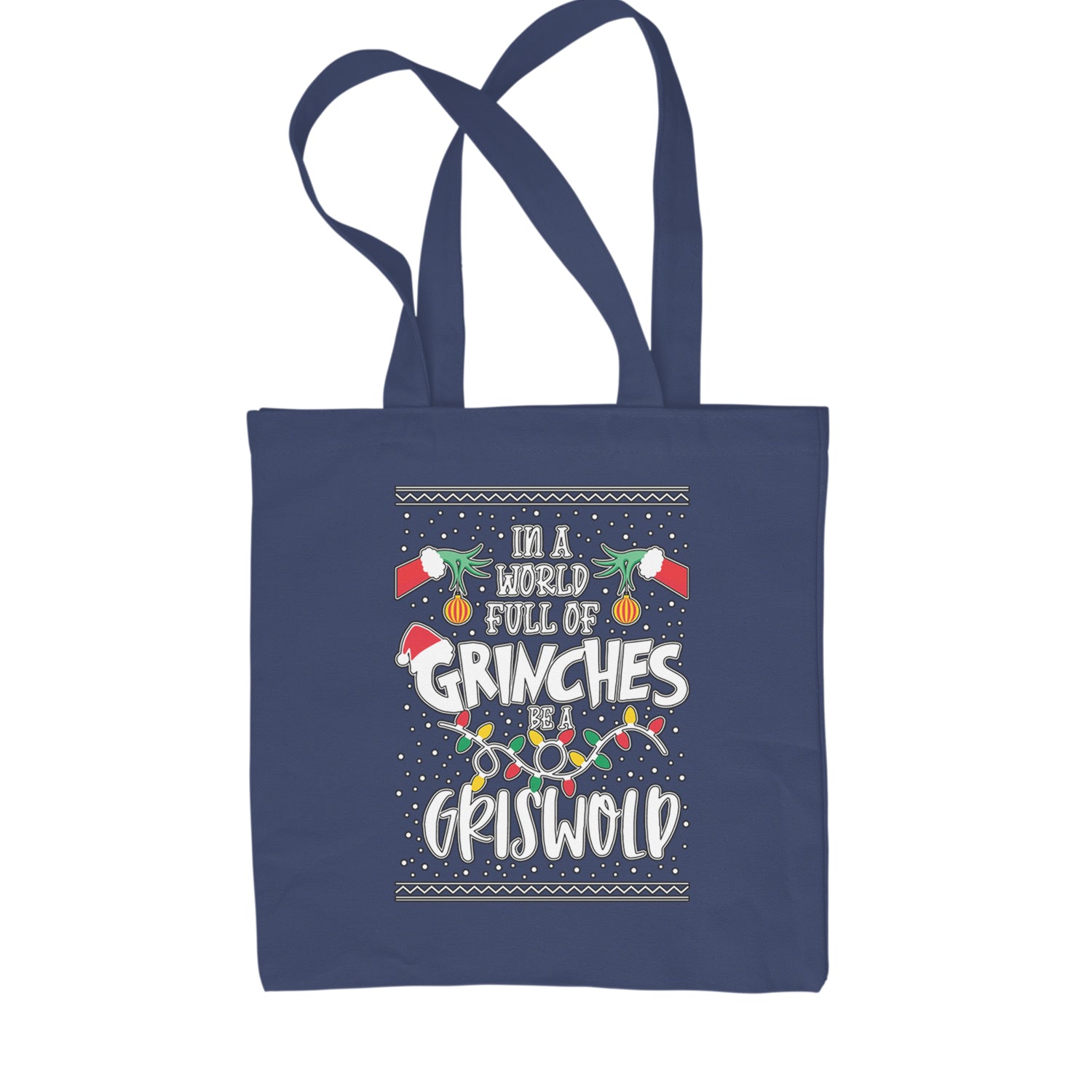 In A World Full Of Grinches, Be A Griswold Shopping Tote Bag Navy Blue