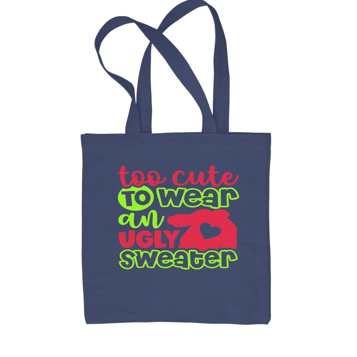 Too Cute to Wear an Ugly Christmas Sweater Shopping Tote Bag Navy Blue