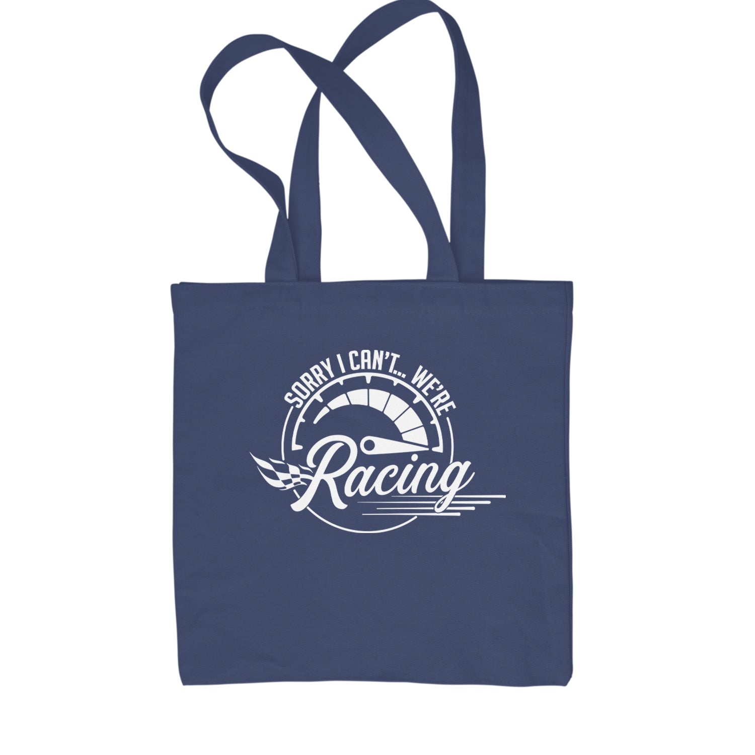 Sorry I Can't, We're Racing Shopping Tote Bag Navy Blue