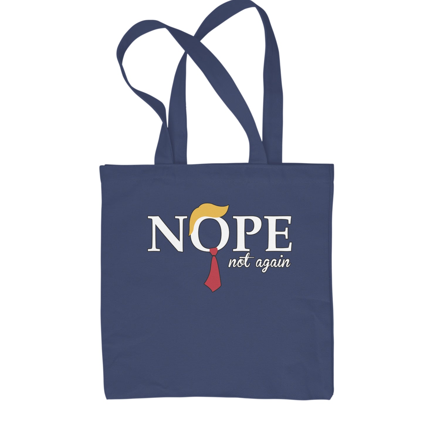 Nope Not Again Anti-Trump 2024 Shopping Tote Bag Navy Blue