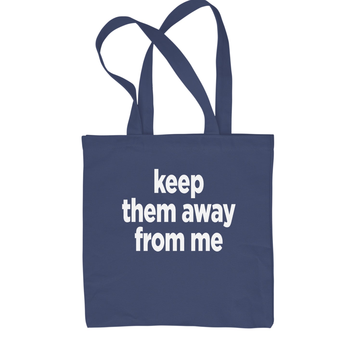 Keep Them Away From Me Shopping Tote Bag Navy Blue