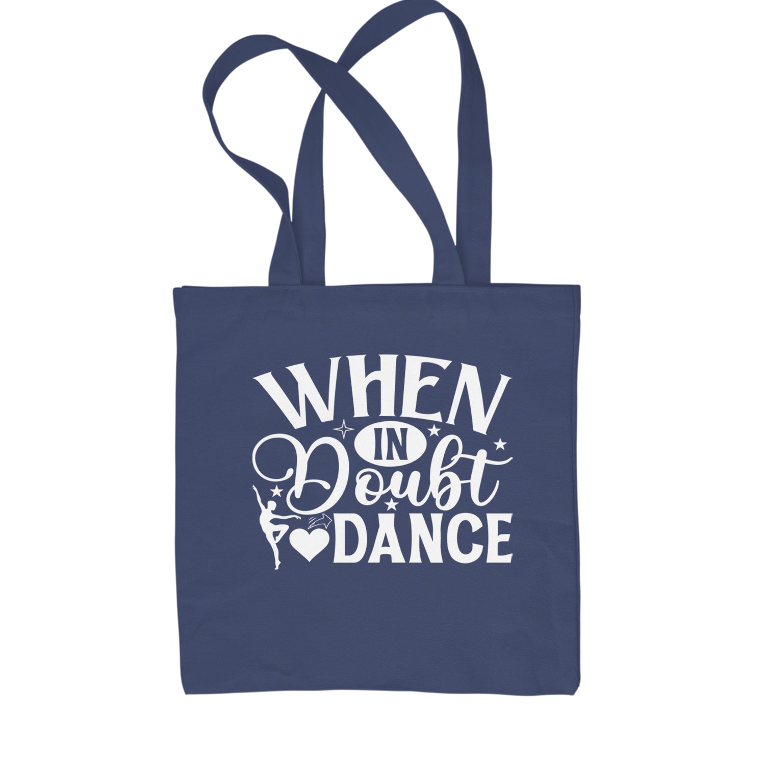 When In Doubt, Dance Shopping Tote Bag Navy Blue