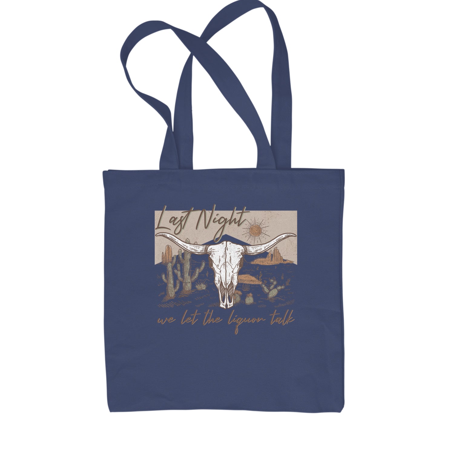 Last Night We Let The Liquor Talk Country Music Western Shopping Tote Bag Navy Blue