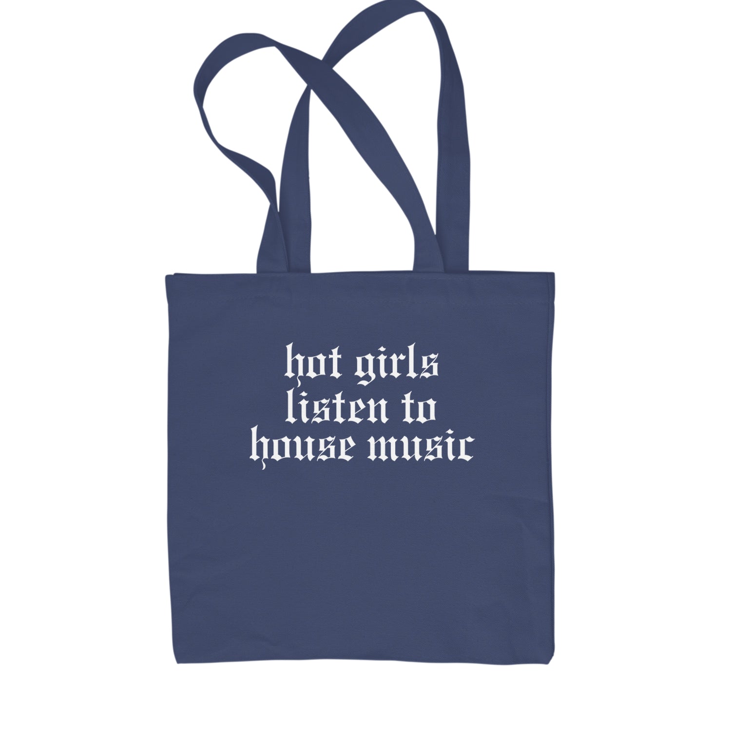 Hot Girls Listen To House Music Rave EDM Shopping Tote Bag Navy Blue