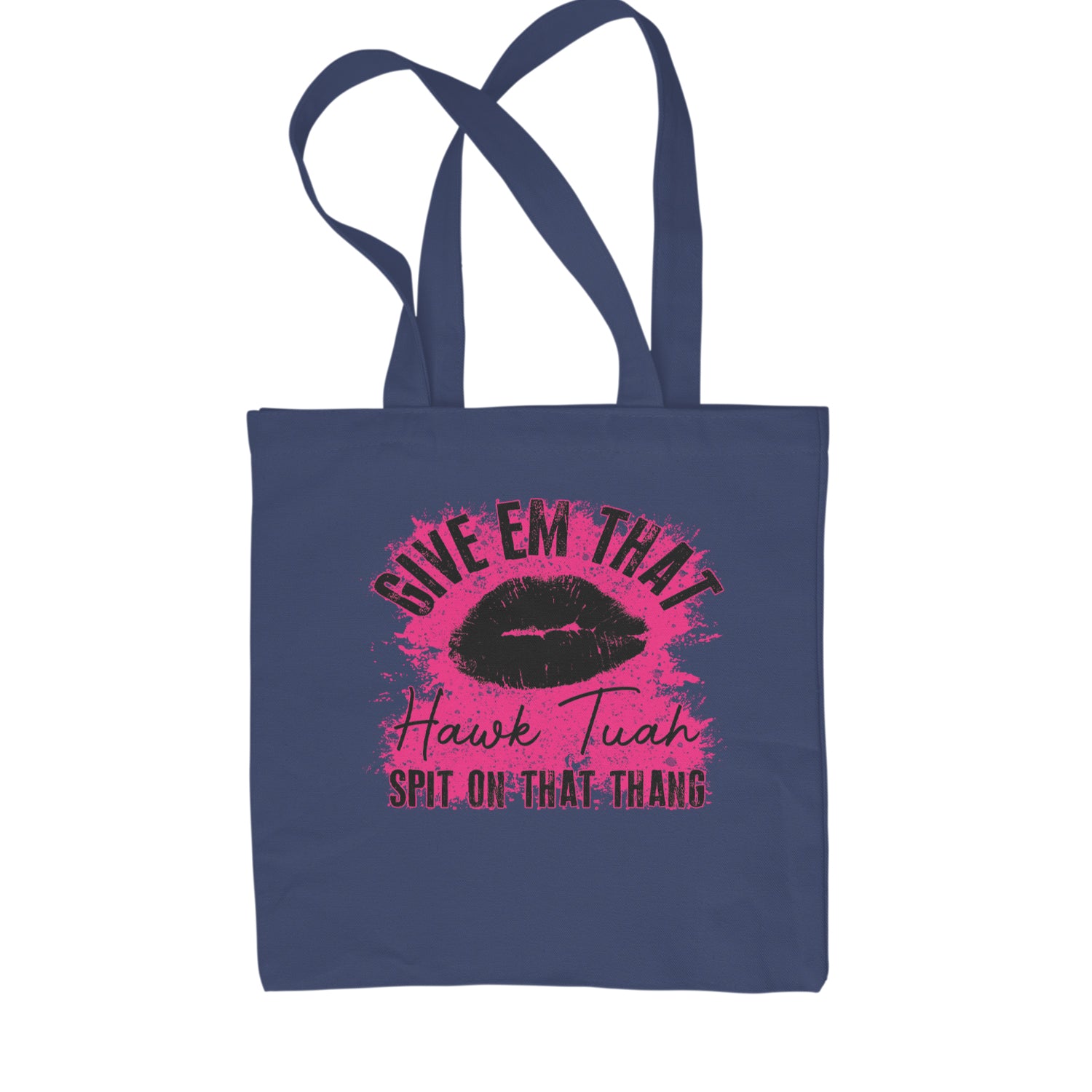 Give 'Em Hawk Tuah Spit On That Thang Shopping Tote Bag Navy Blue