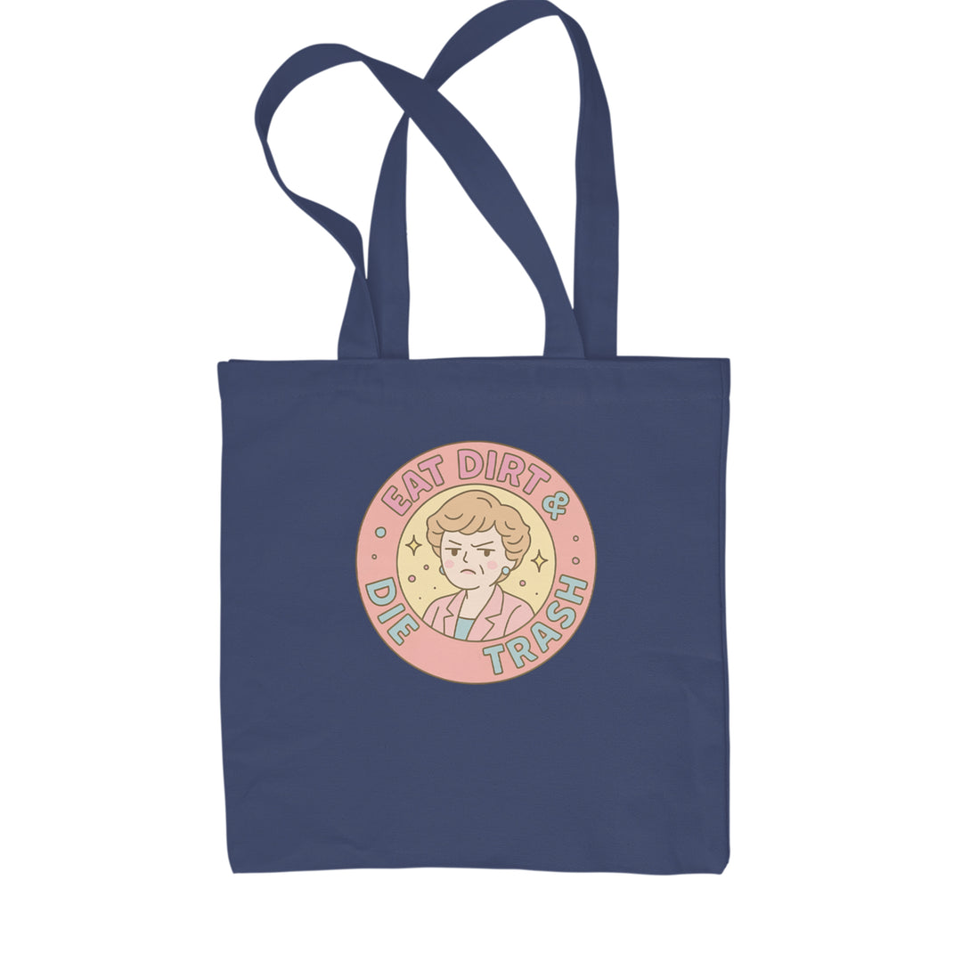 Eat Dirt And Die, Trash Golden Girls Shopping Tote Bag Navy Blue