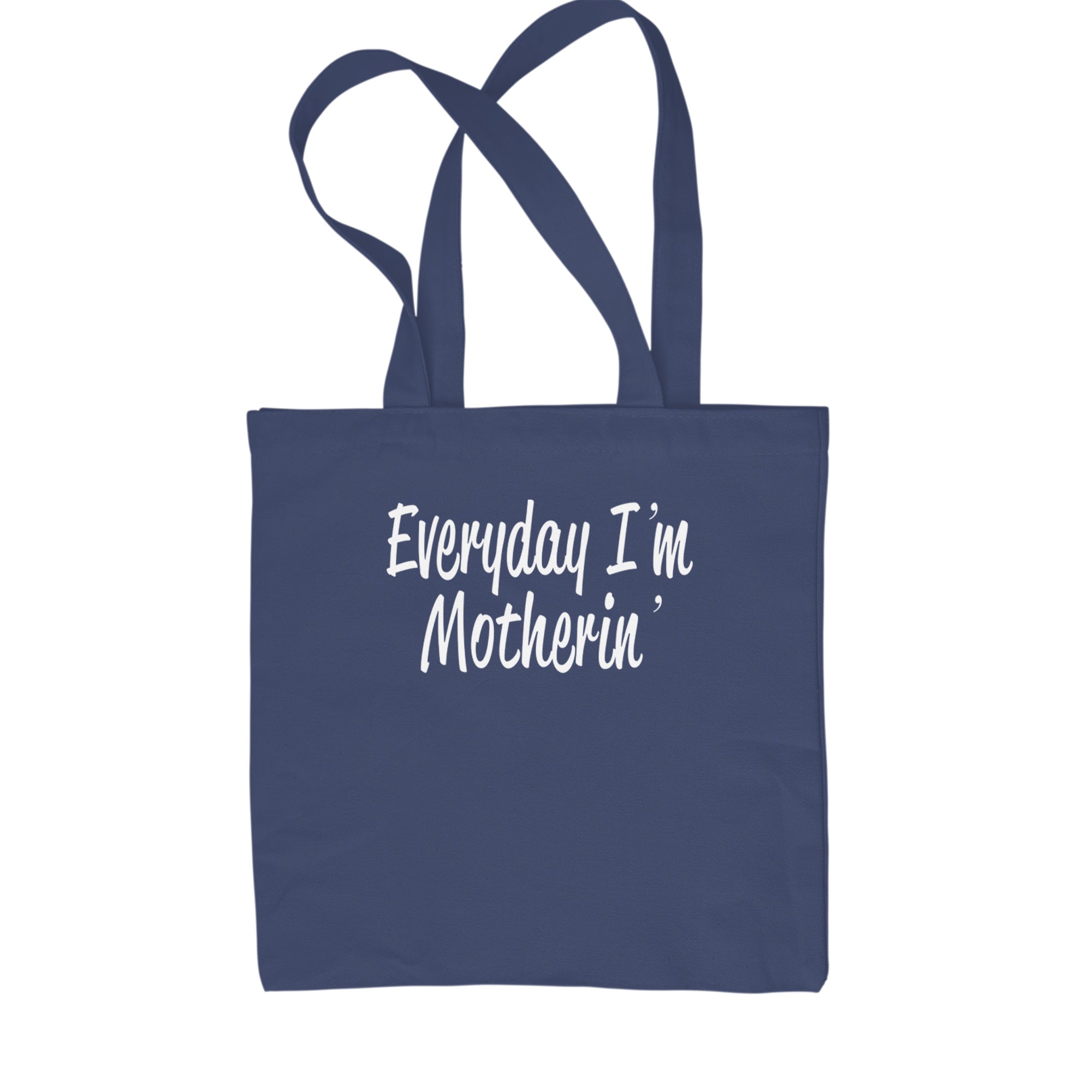 Everyday I'm Motherin Mom Mother Shopping Tote Bag Navy Blue