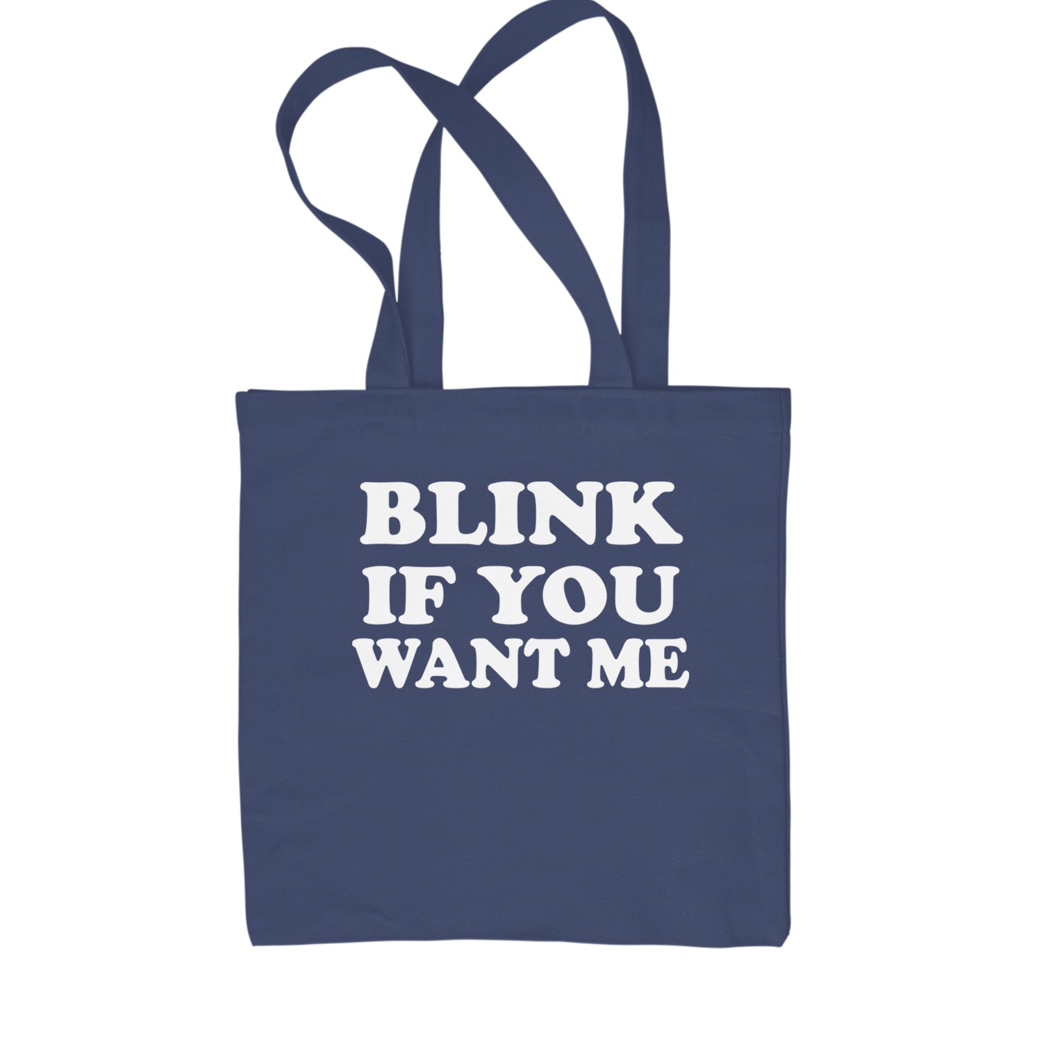 Blink If You Want Me Flirty Shopping Tote Bag Navy Blue