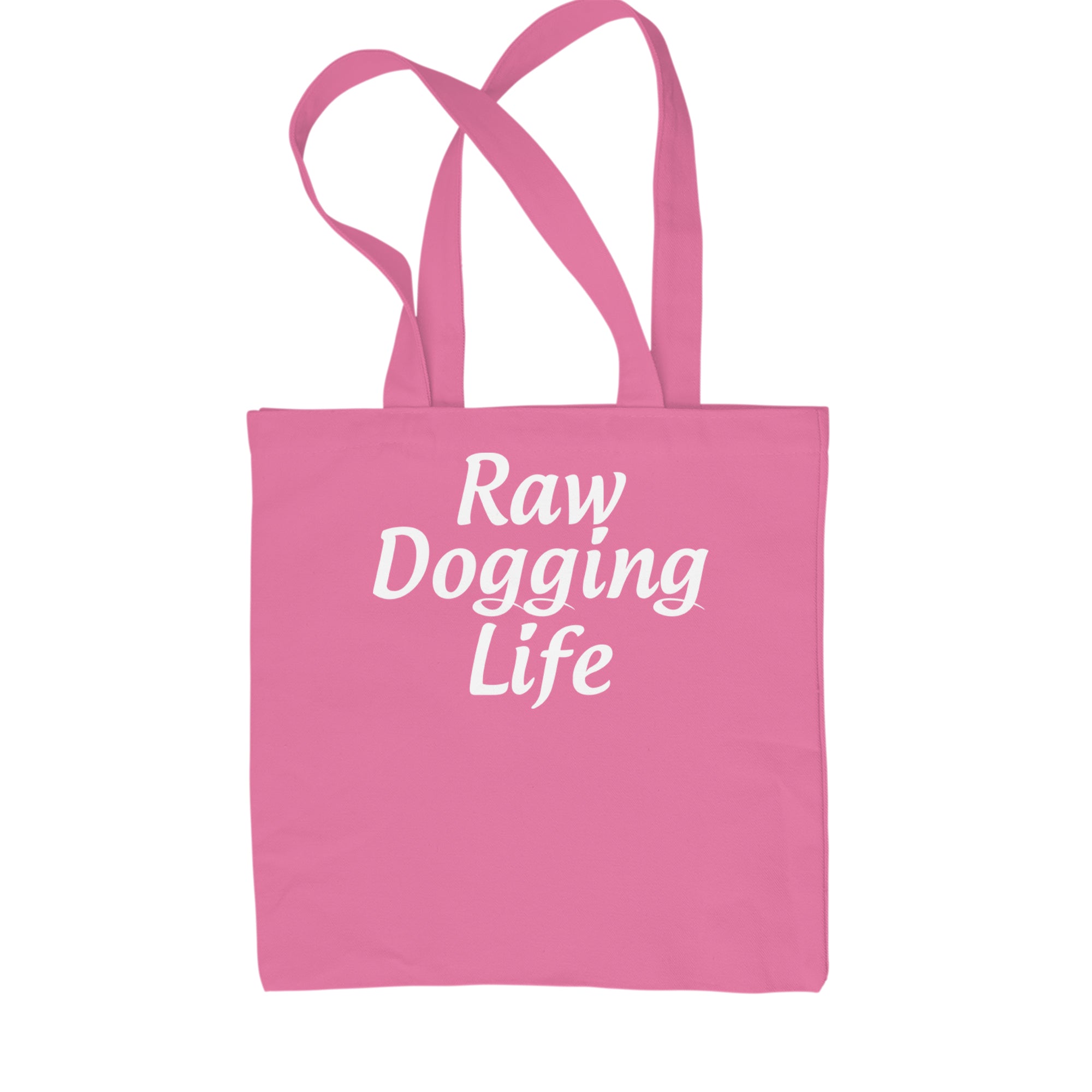 Raw Dogging Life Shopping Tote Bag Pink