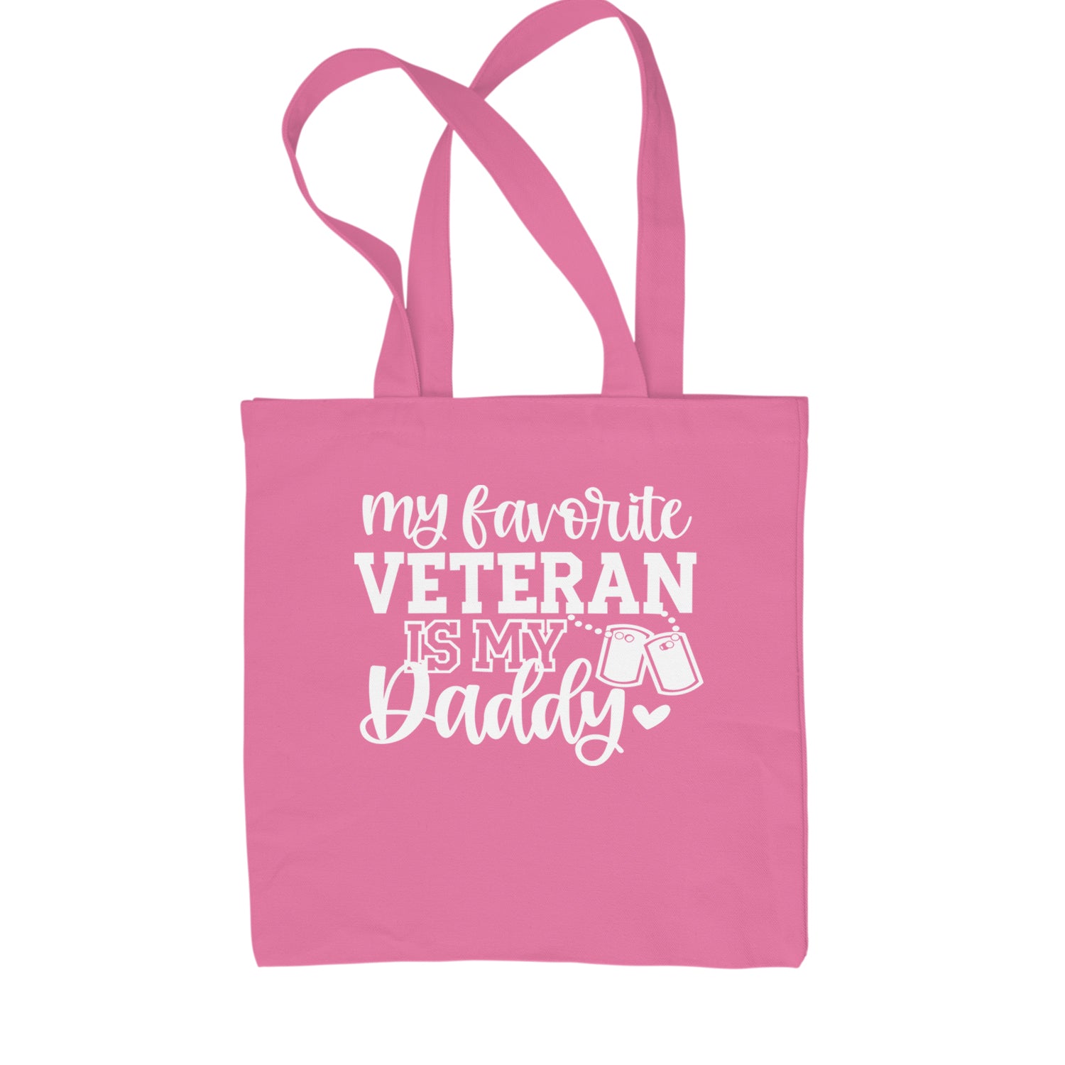 My Favorite Veteran Is My Daddy Shopping Tote Bag Pink