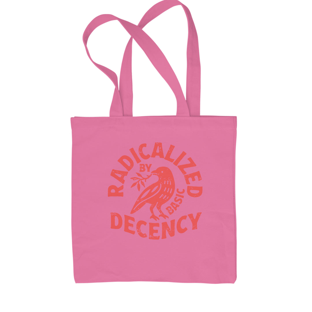 Radicalized by Basic Decency Dove Protest Statement Shopping Tote Bag Pink
