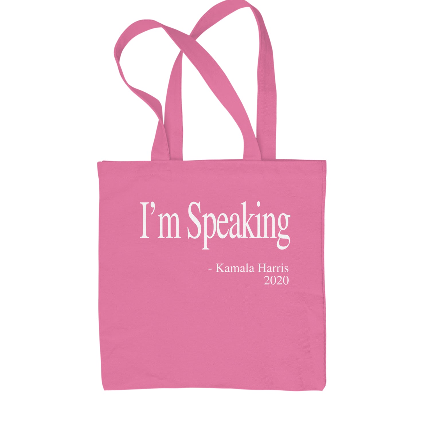 I'm Speaking - Kamala Harris Quote Shopping Tote Bag Pink