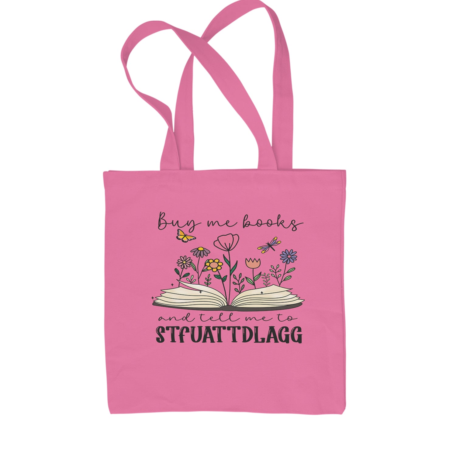 Buy Me A Book And Tell Me To Stfuattdlagg Shopping Tote Bag Pink