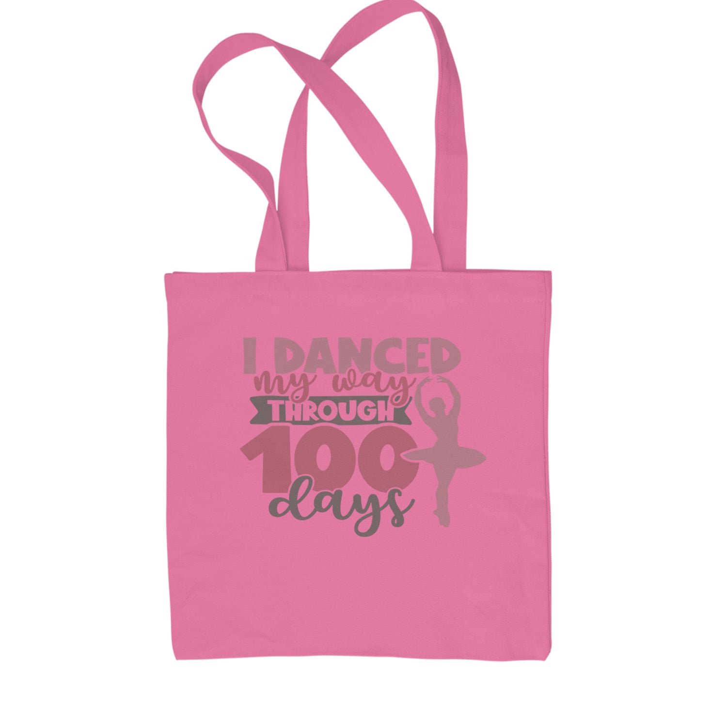 I Danced My Way Through 100 Days Of School Shopping Tote Bag Pink