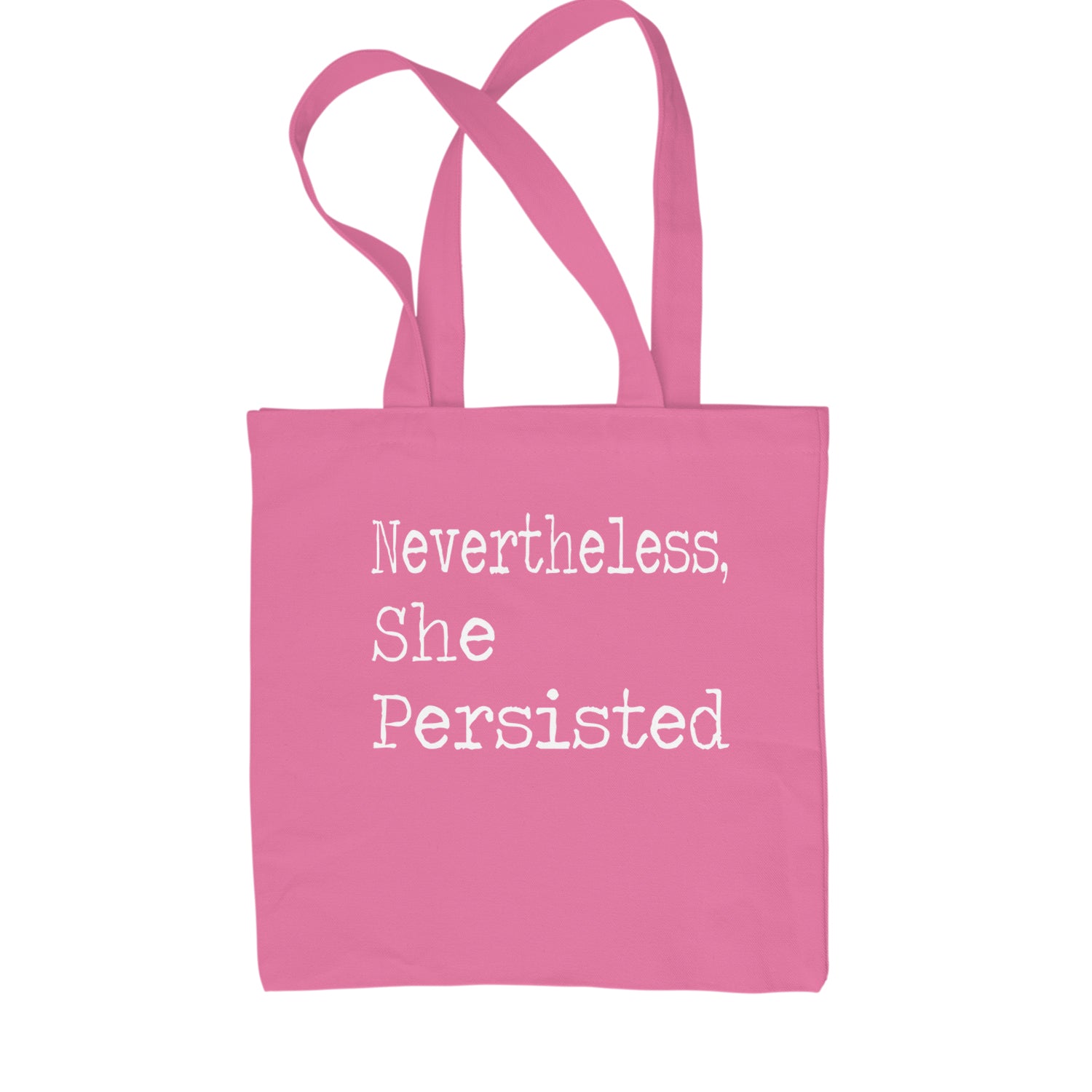 Nevertheless, She Persisted  Shopping Tote Bag Pink