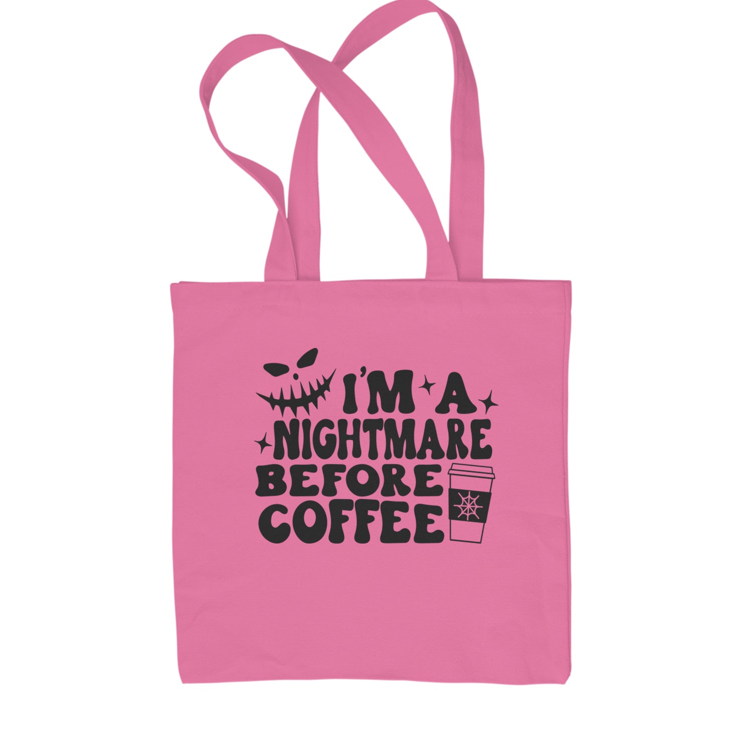 I'm A Nightmare Before Coffee Shopping Tote Bag Pink