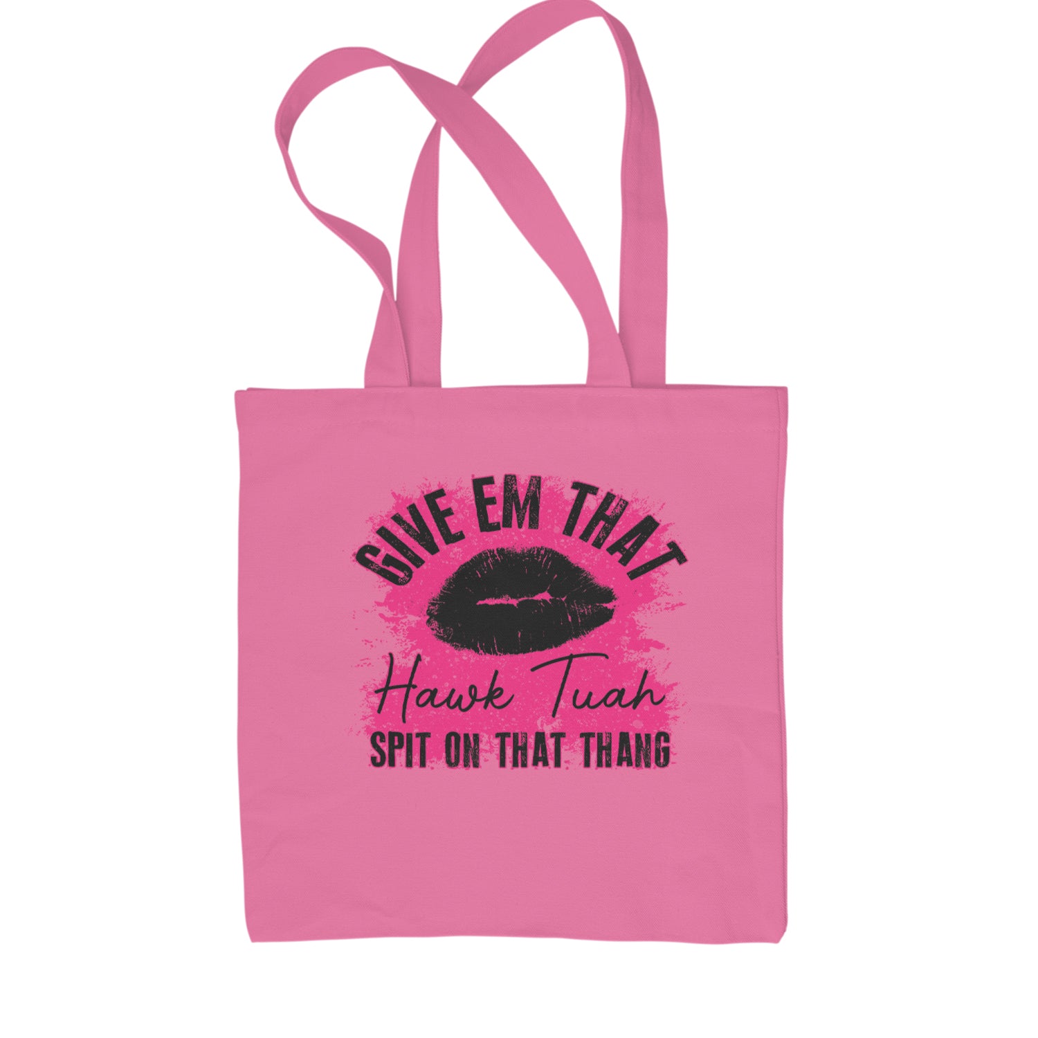 Give 'Em Hawk Tuah Spit On That Thang Shopping Tote Bag Pink