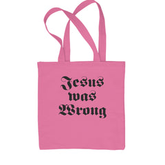 Jesus Was Wrong Little Miss Sunshine Shopping Tote Bag Pink