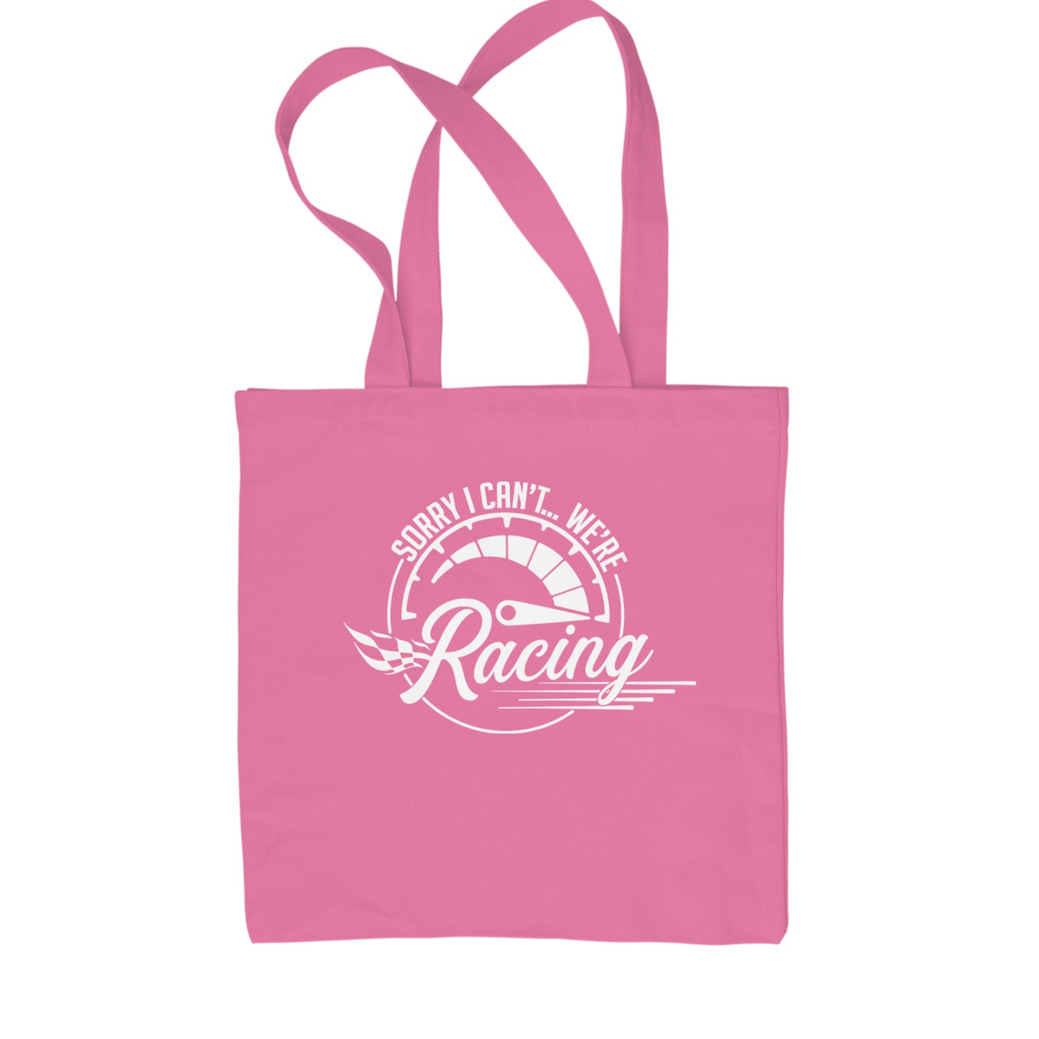 Sorry I Can't, We're Racing Shopping Tote Bag Pink