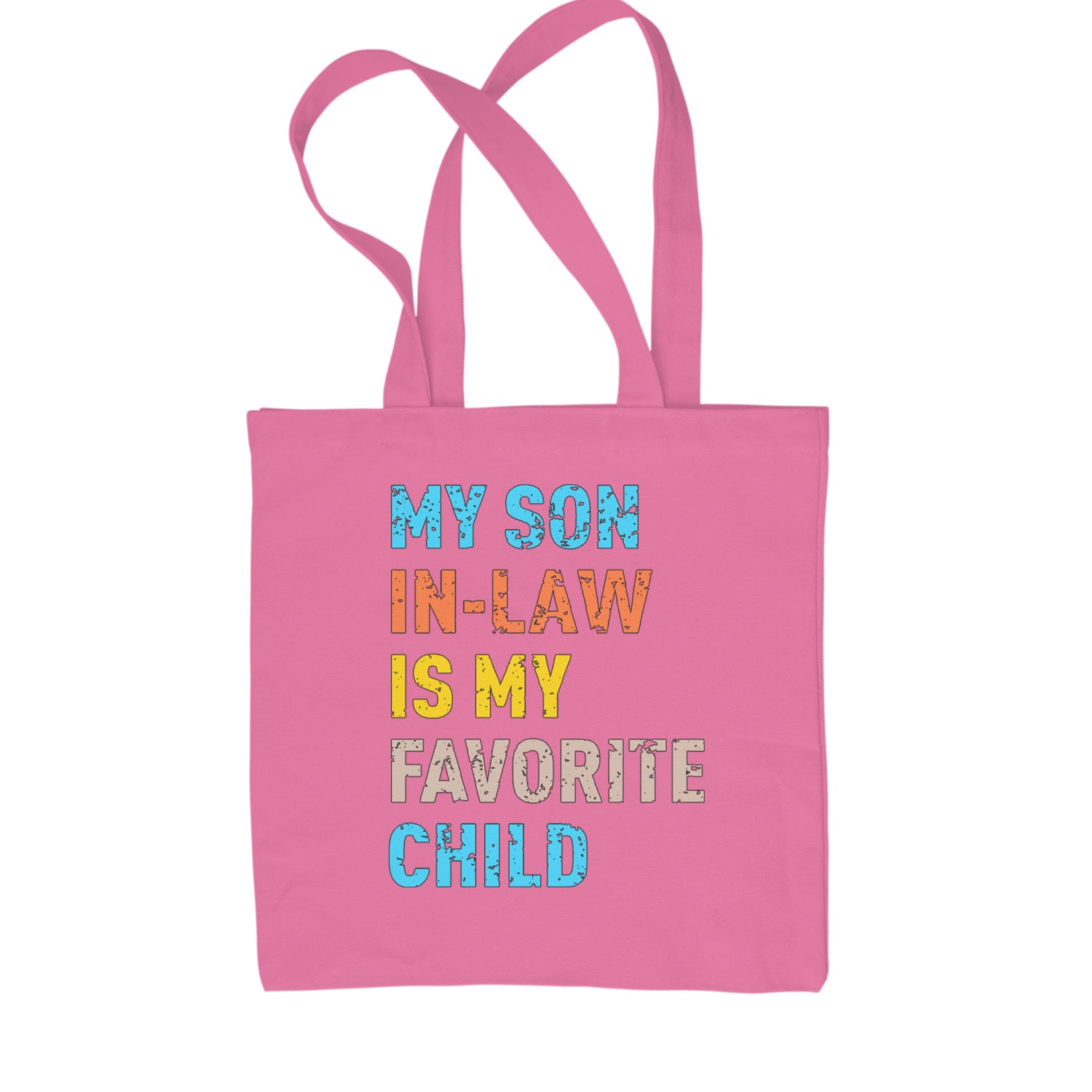 My Son In-Law Is My Favorite Child Meme Shopping Tote Bag Pink