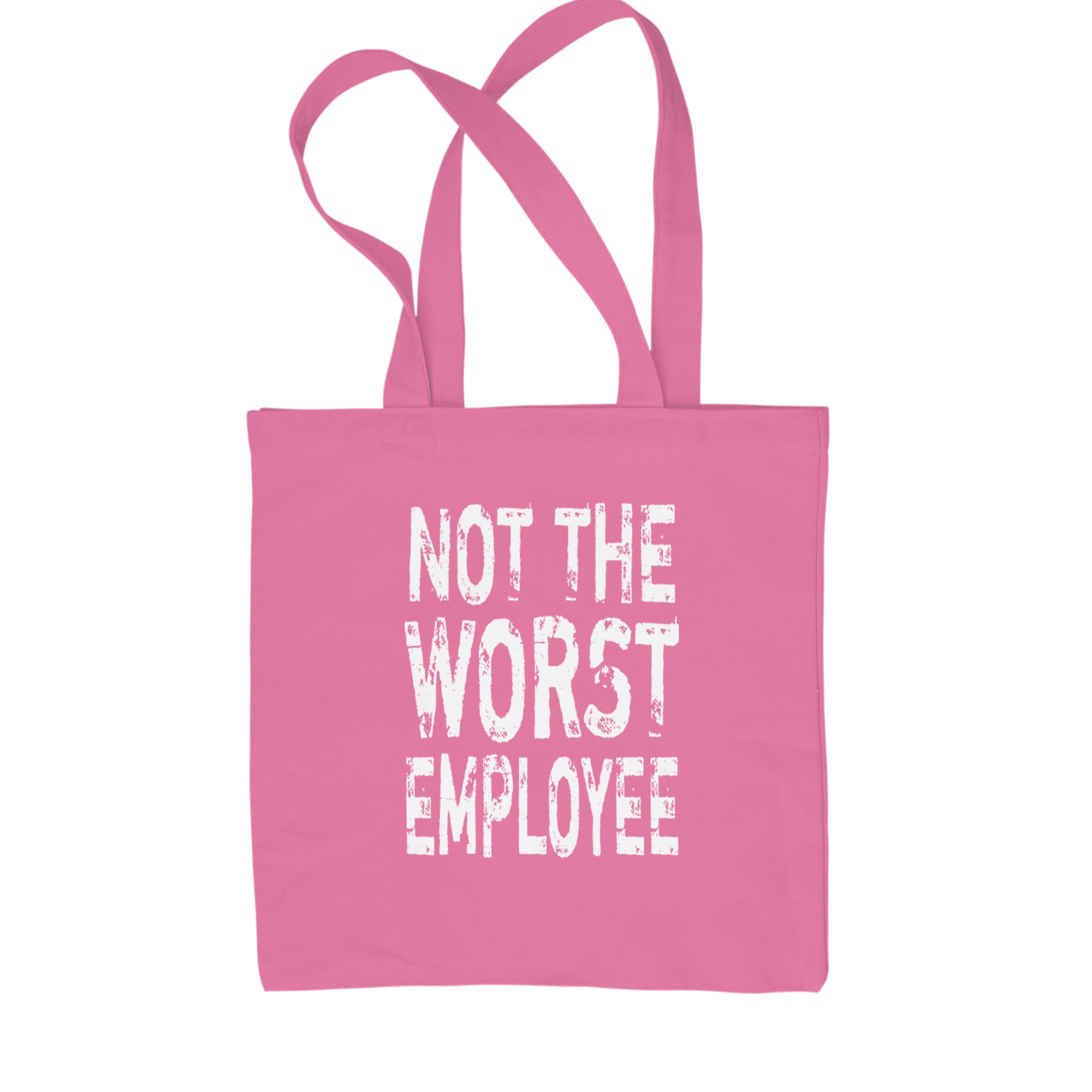 Not The Worst Employee Funny Shopping Tote Bag Pink