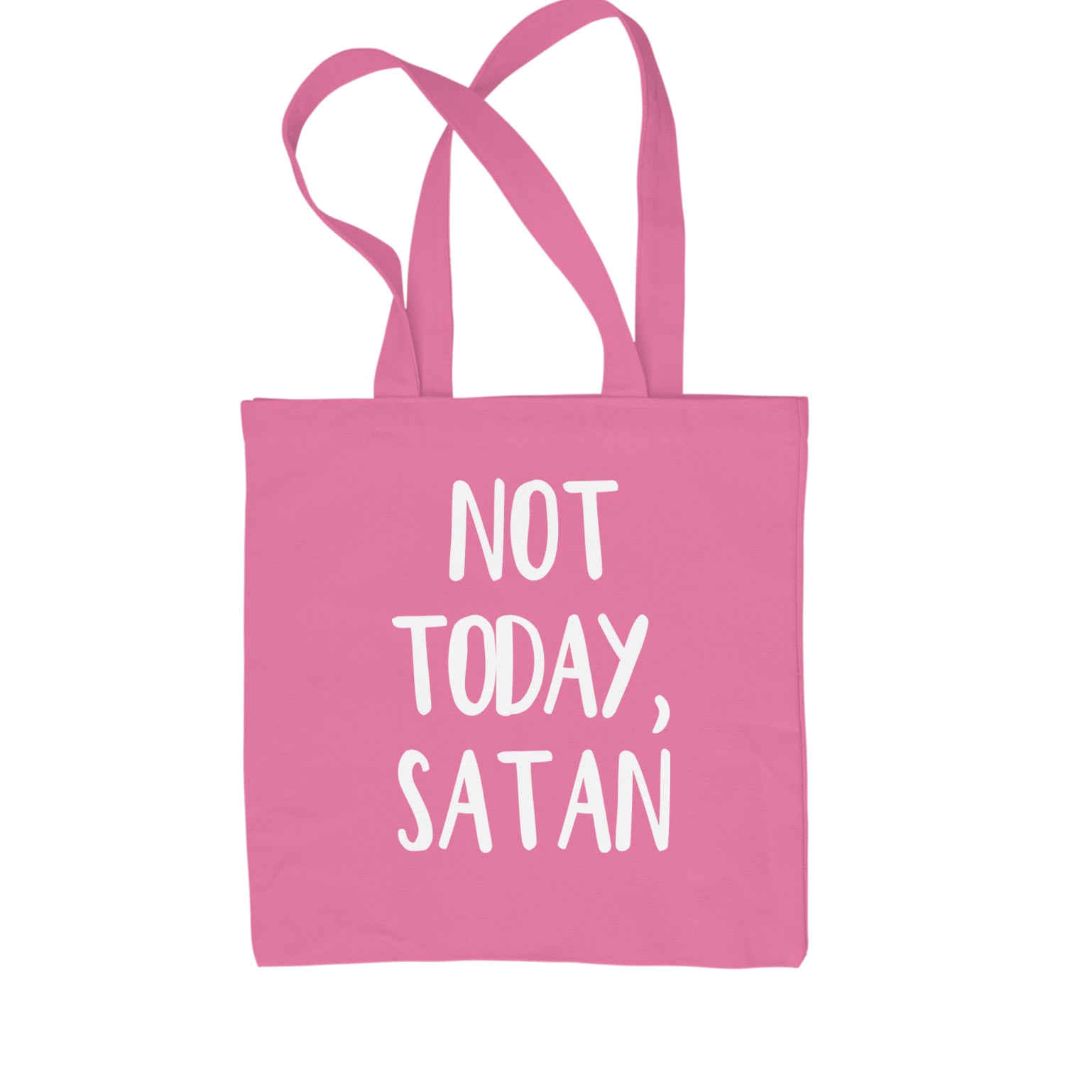 Not Today, Satan Jesus Already Won Shopping Tote Bag Pink