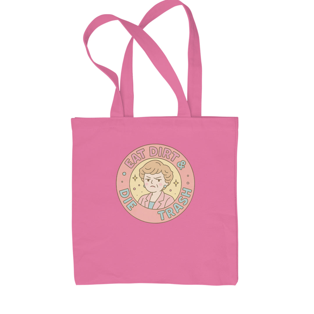 Eat Dirt And Die, Trash Golden Girls Shopping Tote Bag Pink